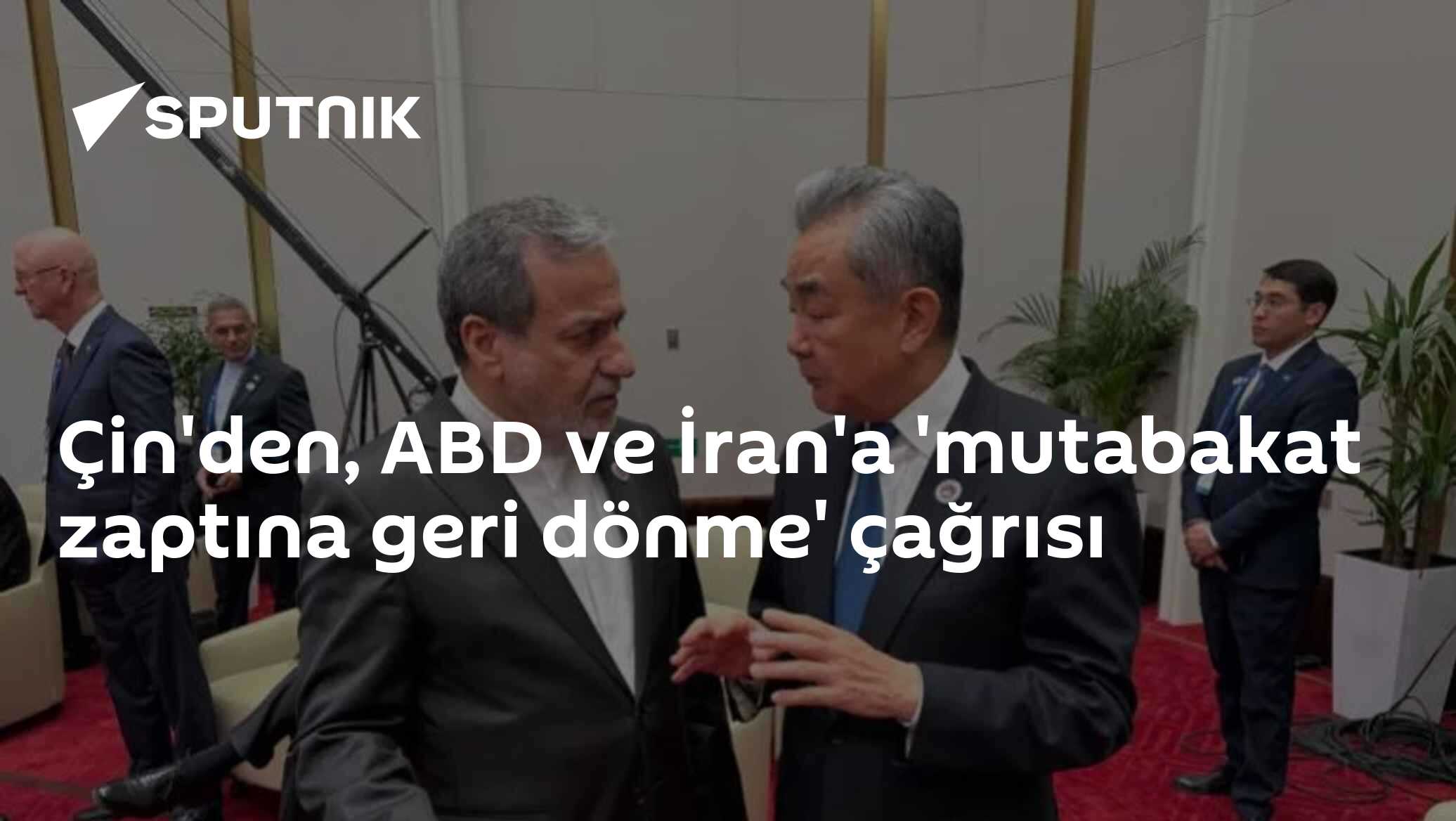 Çin'den, ABD ve İran'a 'mutabakat zaptına geri dönme' çağrısı