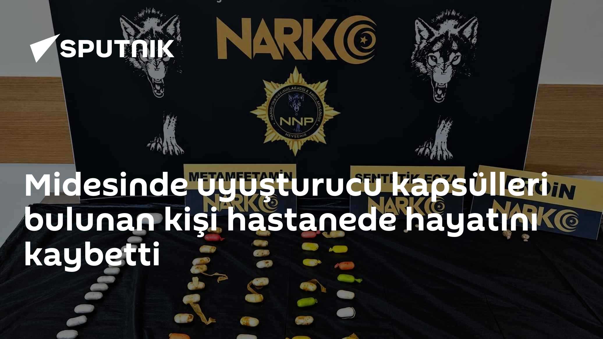 Midesinde uyuşturucu kapsülleri bulunan kişi hastanede hayatını kaybetti
