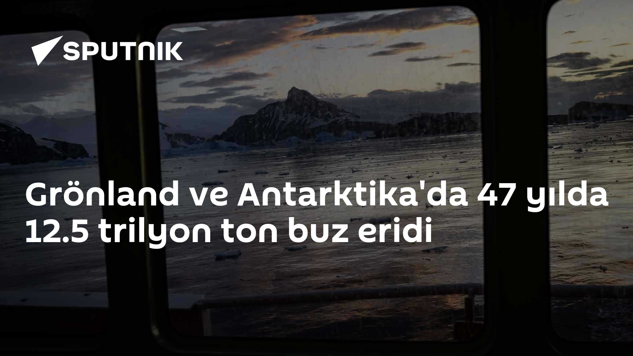 Grönland ve Antarktika'da 47 yılda 12.5 trilyon ton buz eridi