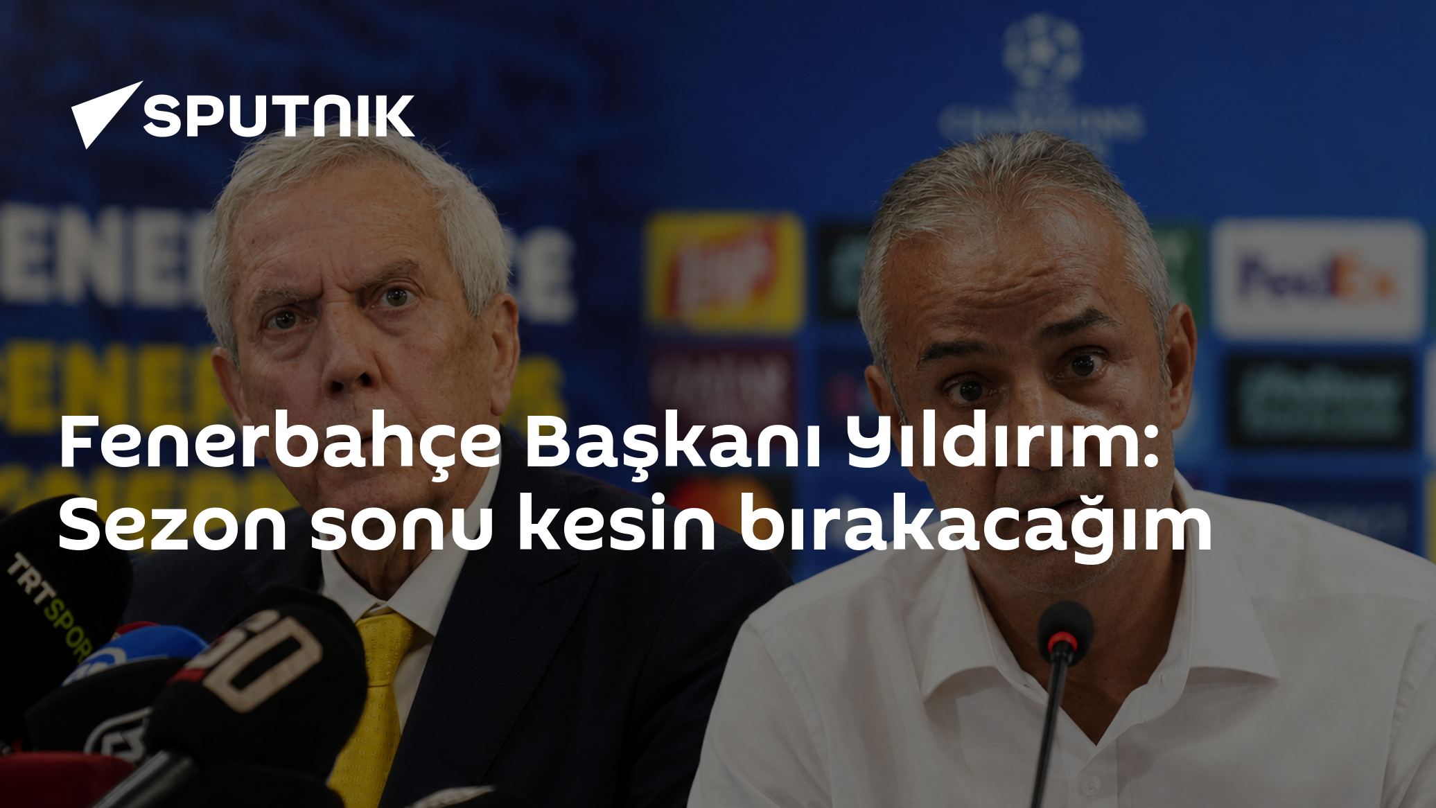 Fenerbahçe Başkanı Yıldırım: Sezon sonu kesin bırakacağım