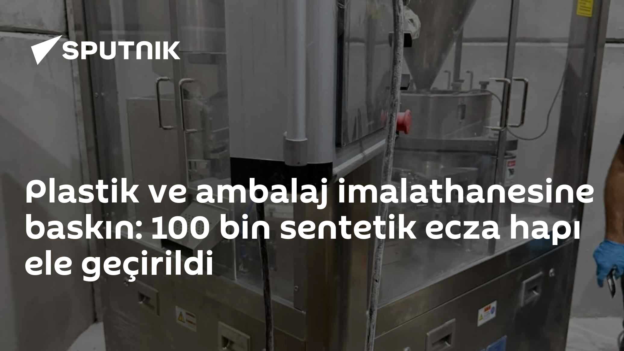 Plastik ve ambalaj imalathanesine baskın: 100 bin sentetik ecza hapı ele geçirildi