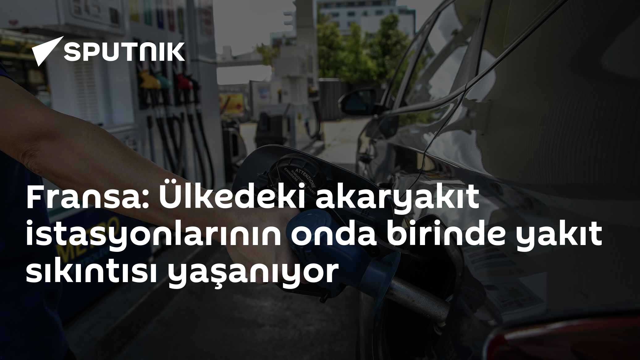 Fransa: Ülkedeki akaryakıt istasyonlarının onda birinde yakıt sıkıntısı yaşanıyor