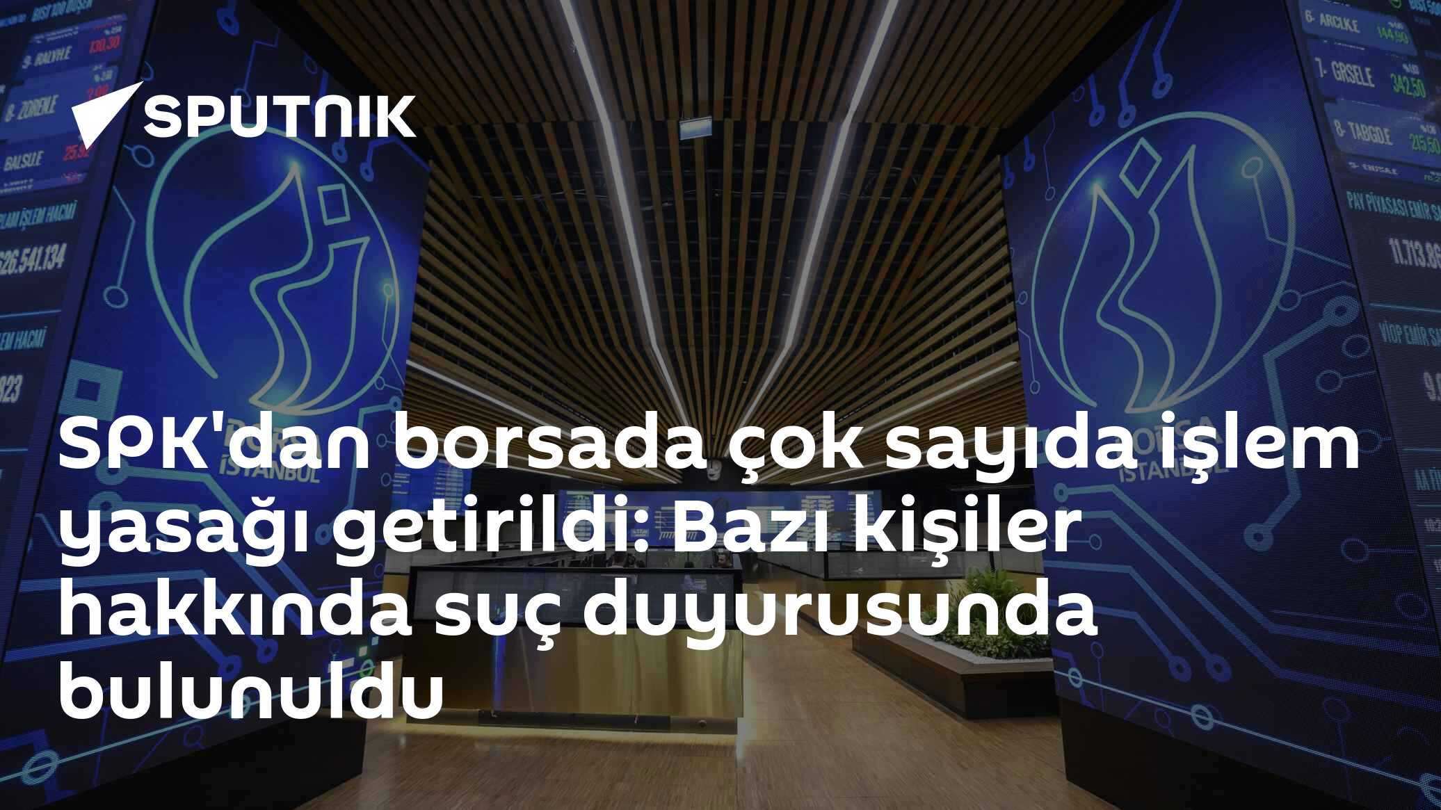 SPK'dan borsada çok sayıda işlem yasağı getirildi: Bazı kişiler hakkında suç duyurusunda bulunuldu