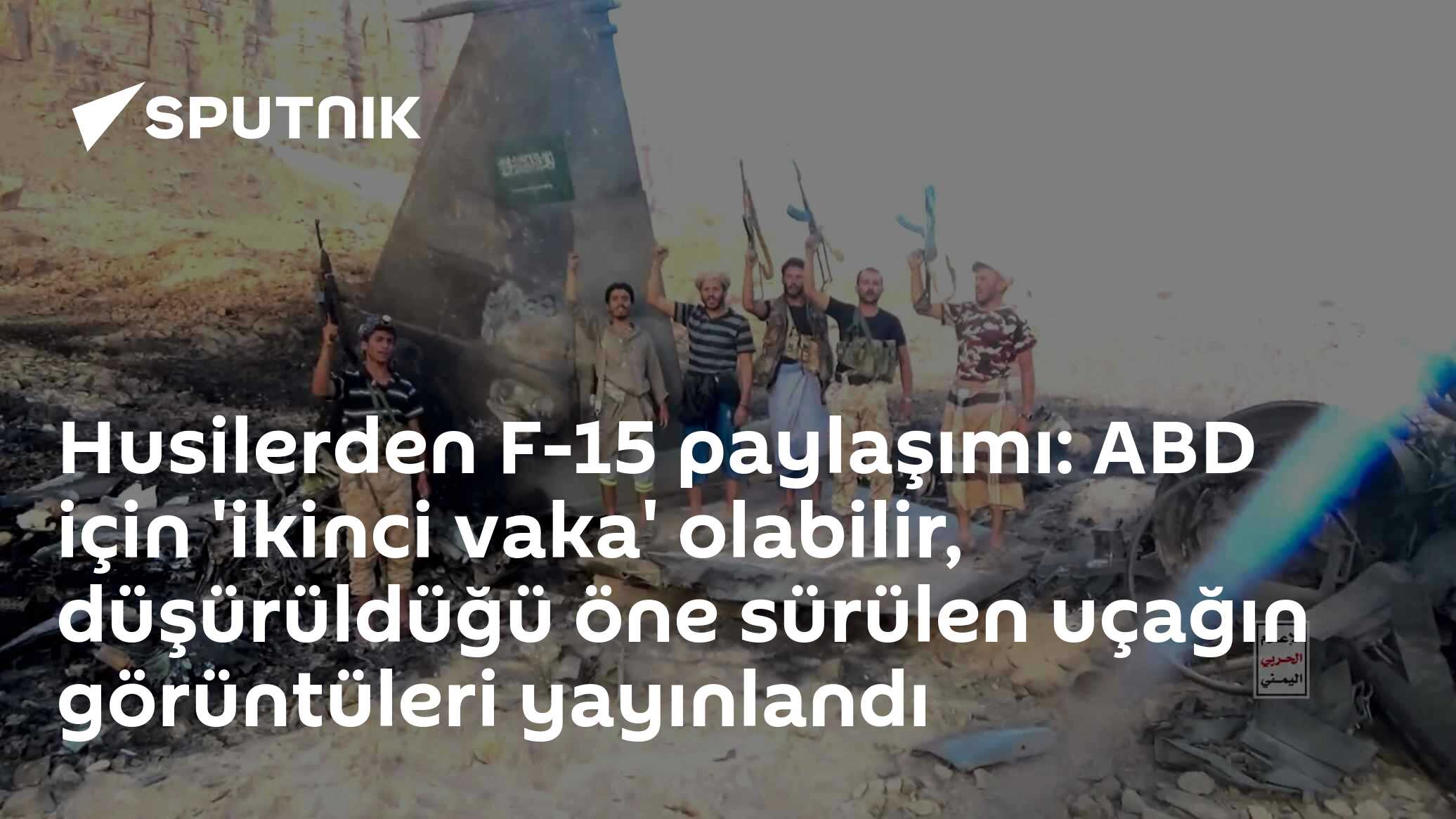 Husilerden F-15 paylaşımı: ABD için 'ikinci vaka' olabilir, düşürüldüğü öne sürülen uçağın görüntüleri yayınlandı