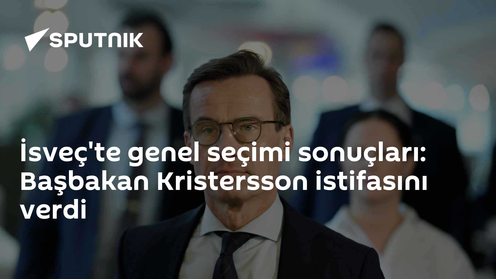 İsveç'te genel seçimi sonuçları: Başbakan Kristersson istifasını verdi