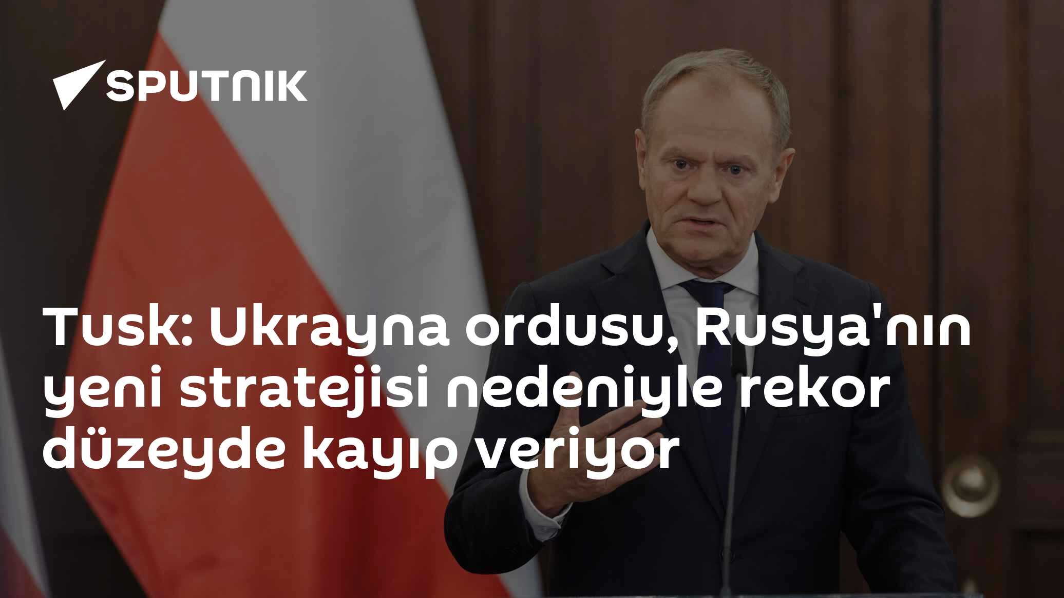 Tusk: Ukrayna ordusu, Rusya'nın yeni stratejisi nedeniyle rekor düzeyde kayıp veriyor