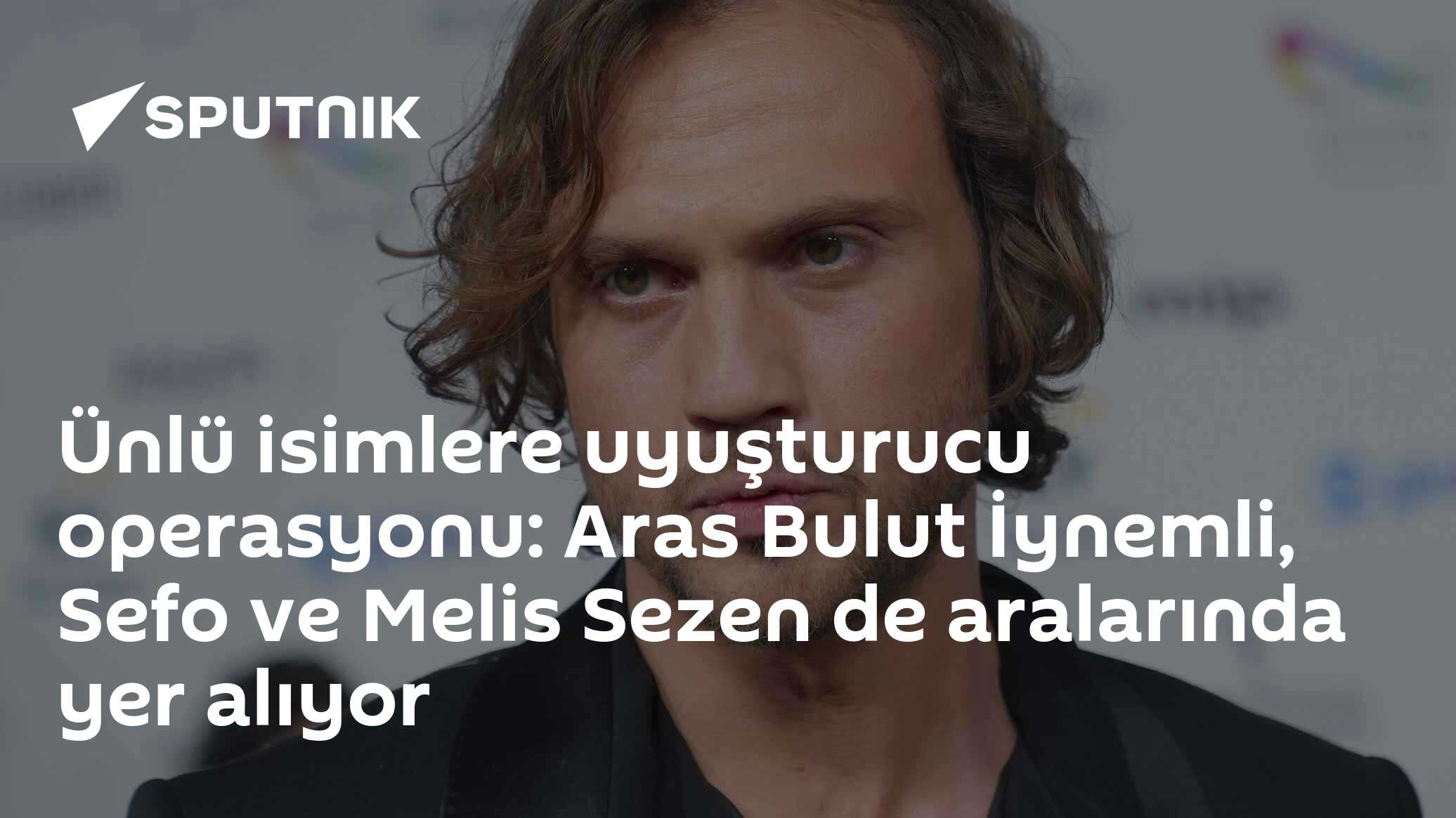 Ünlü isimlere uyuşturucu operasyonu: Aras Bulut İynemli, Sefo ve Melis Sezen de aralarında yer alıyor