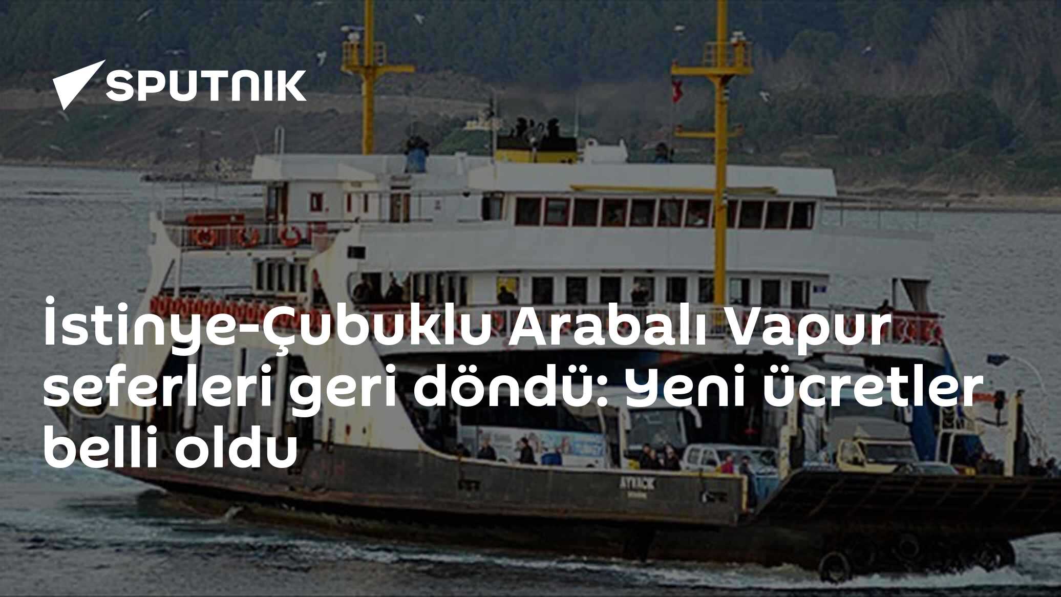 İstinye-Çubuklu Arabalı Vapur seferleri geri döndü: Yeni ücretler belli oldu