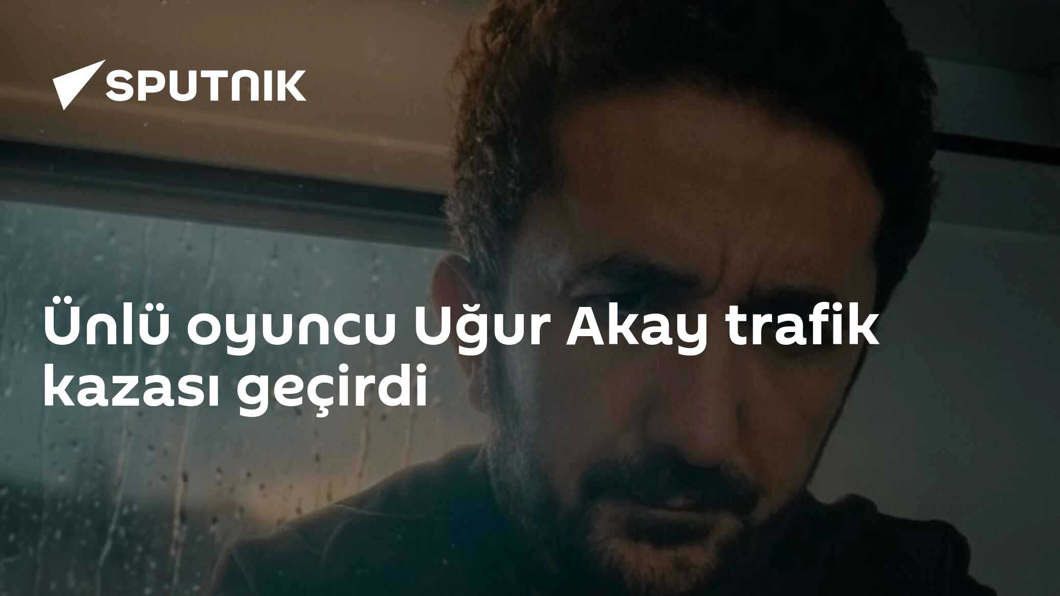 Ünlü oyuncu Uğur Akay trafik kazası geçirdi