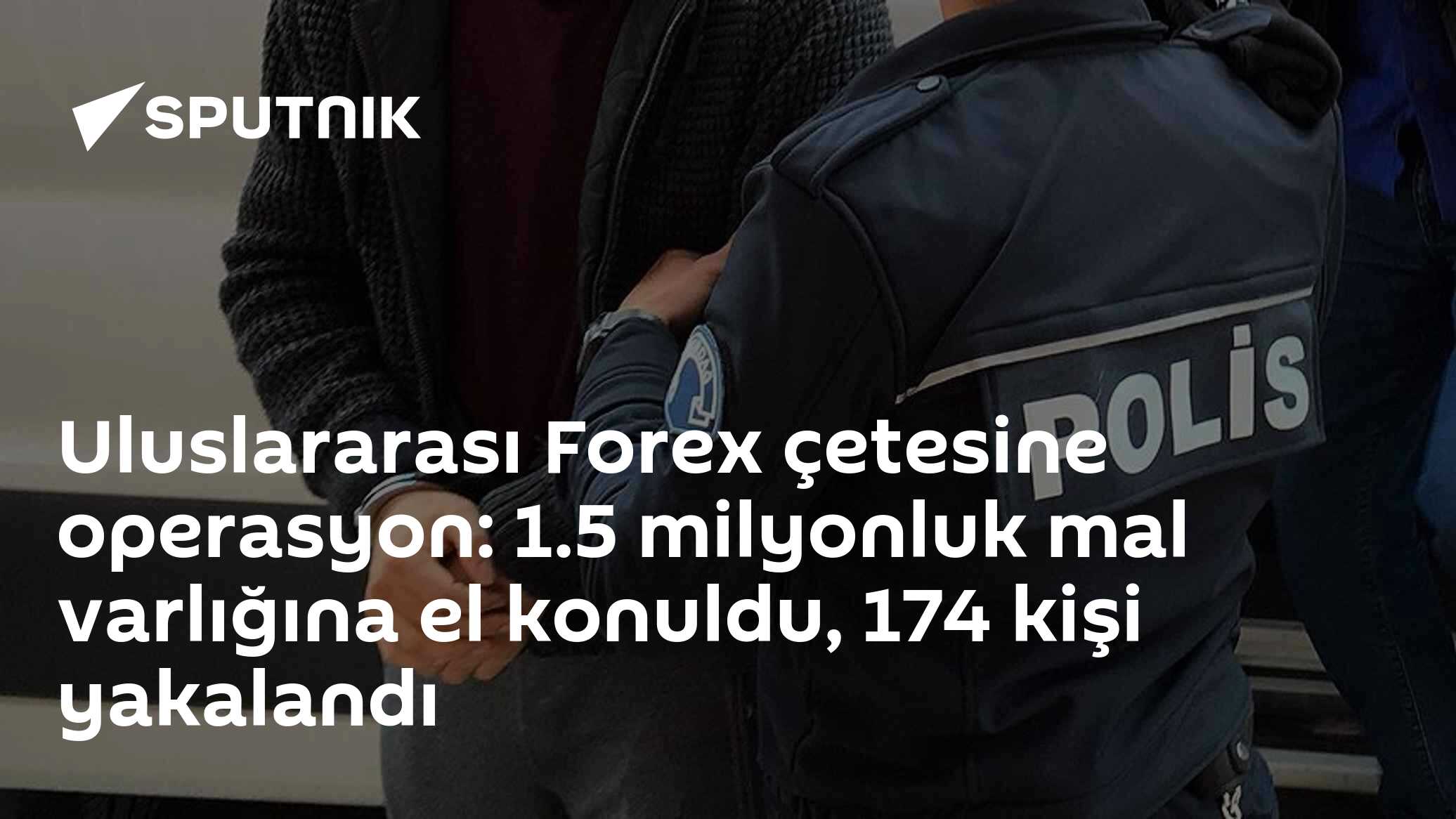 Uluslararası Forex çetesine operasyon: 1.5 milyonluk mal varlığına el konuldu, 174 kişi yakalandı