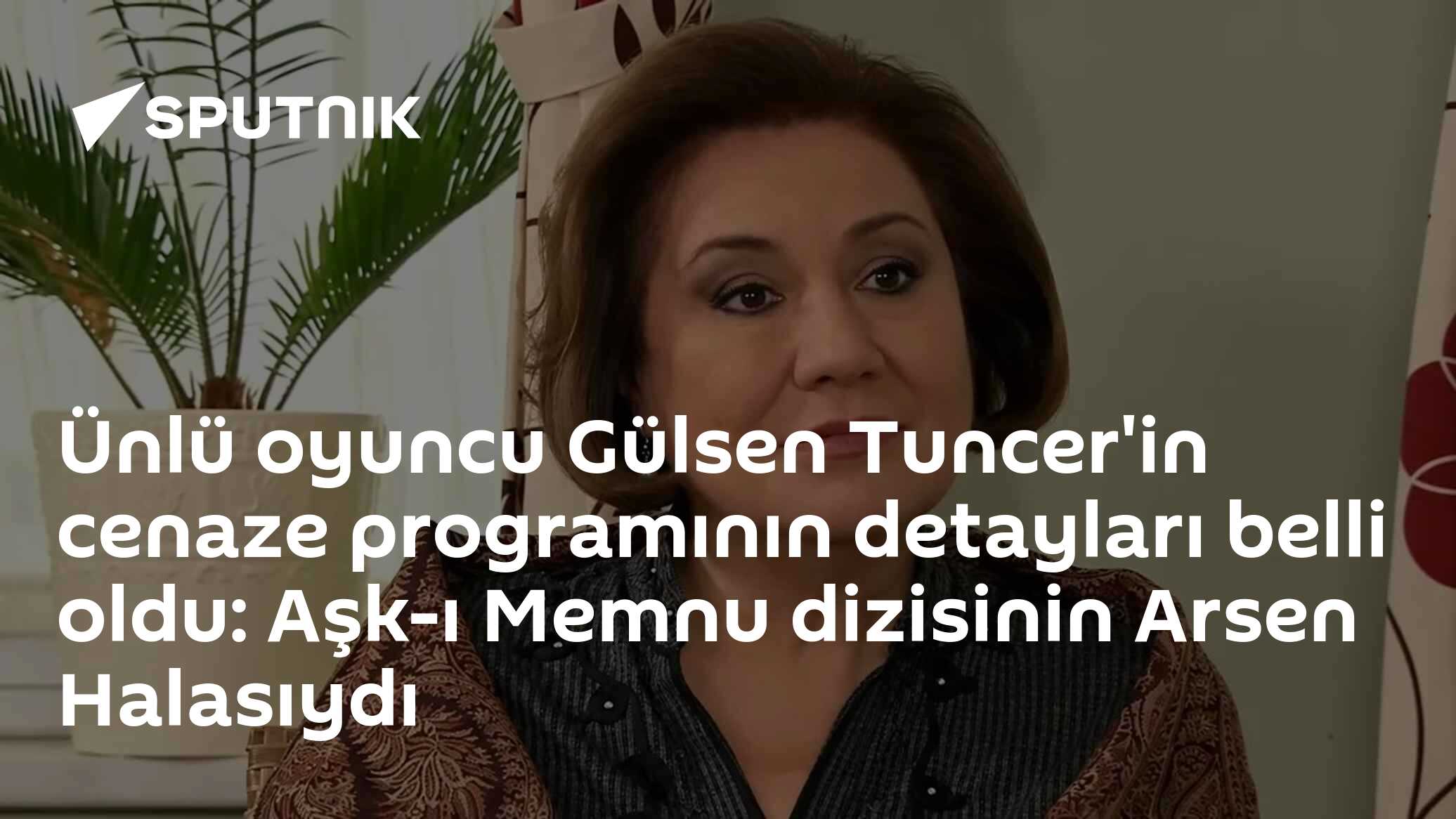 Ünlü oyuncu Gülsen Tuncer'in cenaze programının detayları belli oldu: Aşk-ı Memnu dizisinin Arsen Halasıydı