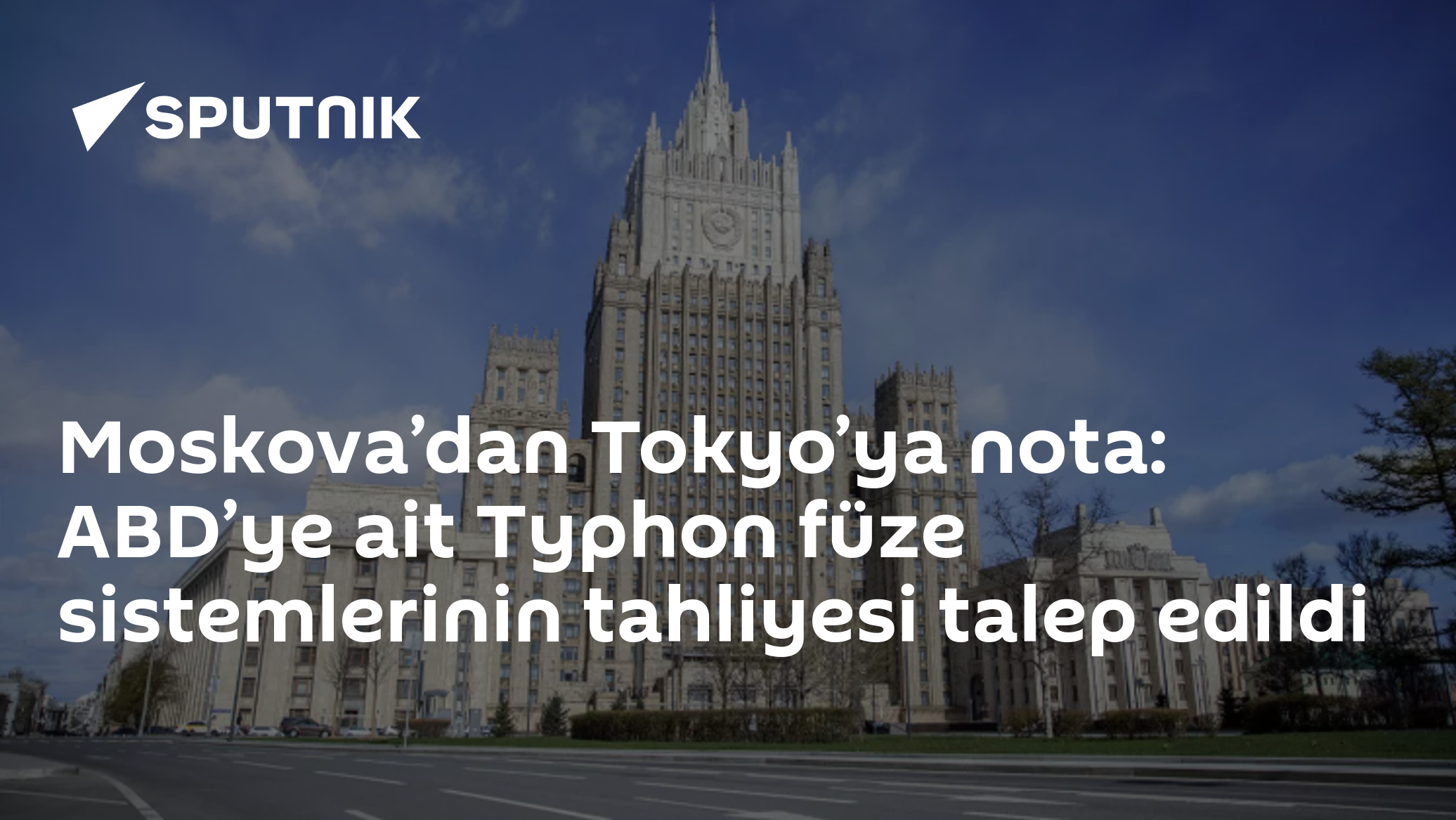 Moskova’dan Tokyo’ya nota: ABD’ye ait Typhon füze sistemlerinin tahliyesi talep edildi