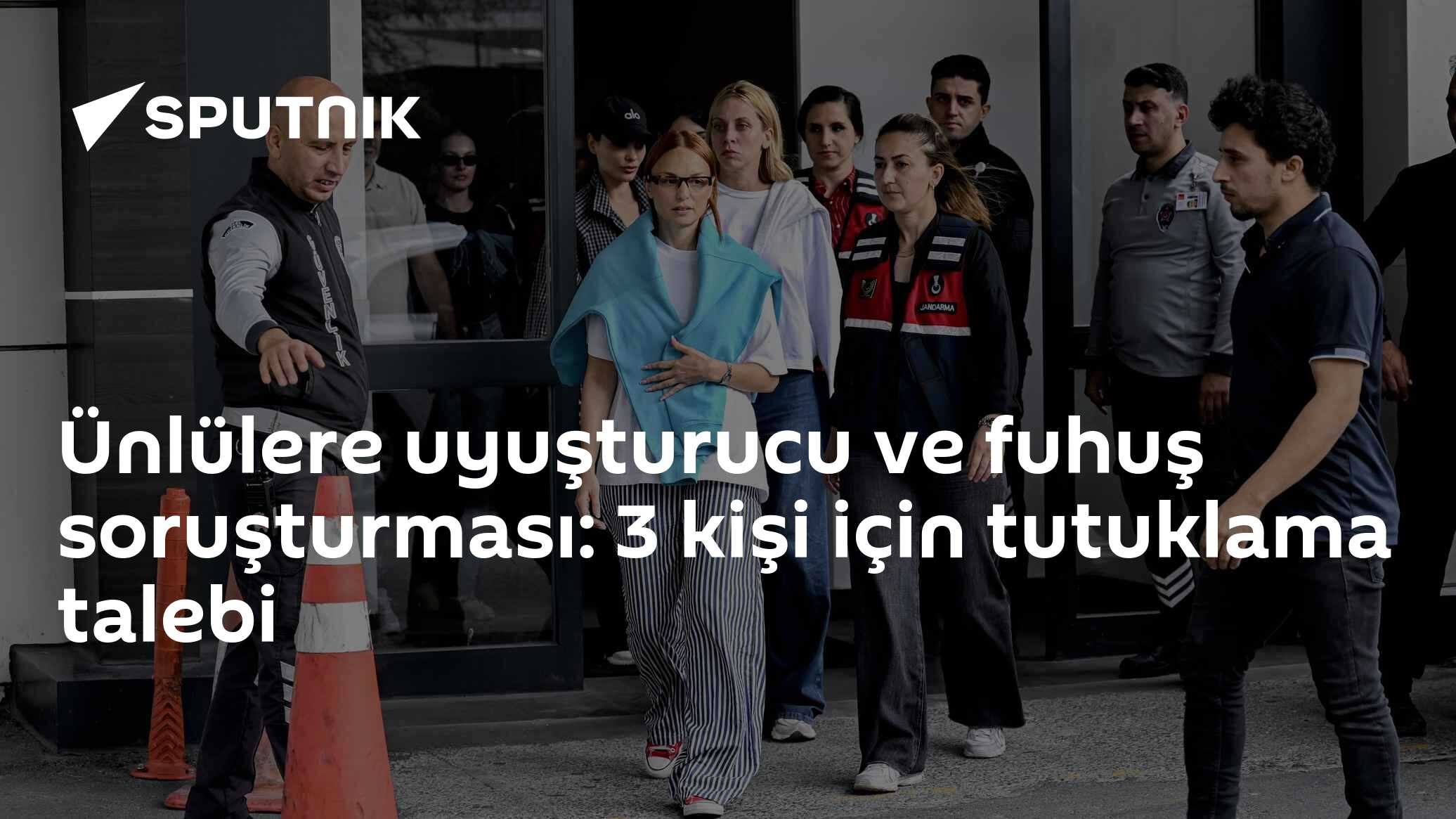 Ünlülere uyuşturucu ve fuhuş soruşturması: 3 kişi için tutuklama talebi