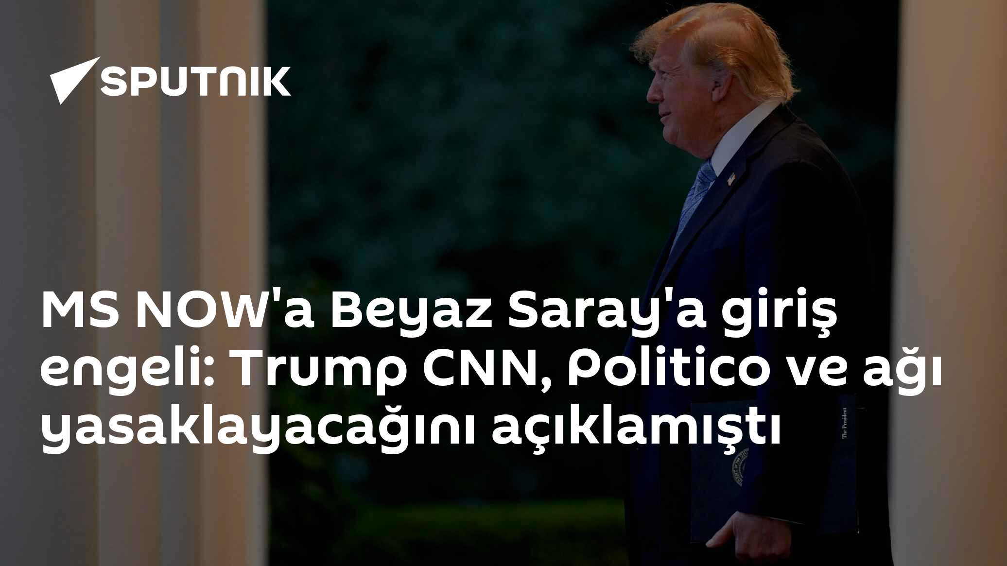 MS NOW'a Beyaz Saray'a giriş engeli: Trump CNN, Politico ve ağı yasaklayacağını açıklamıştı