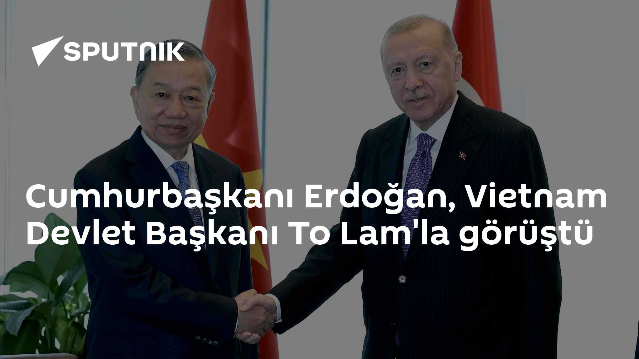 Cumhurbaşkanı Erdoğan, Vietnam Devlet Başkanı To Lam'la görüştü