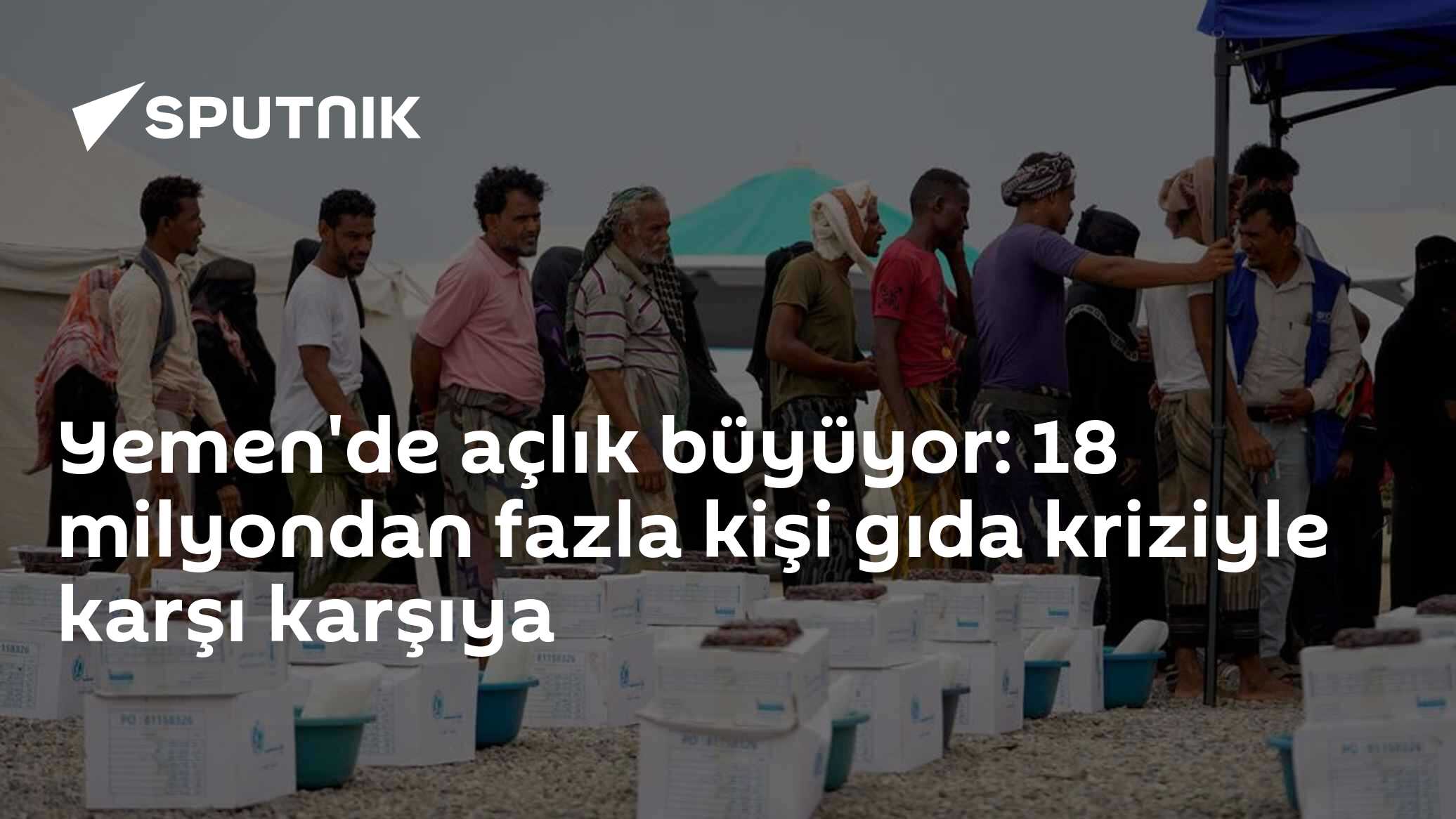 Yemen'de açlık büyüyor: 18 milyondan fazla kişi gıda kriziyle karşı karşıya