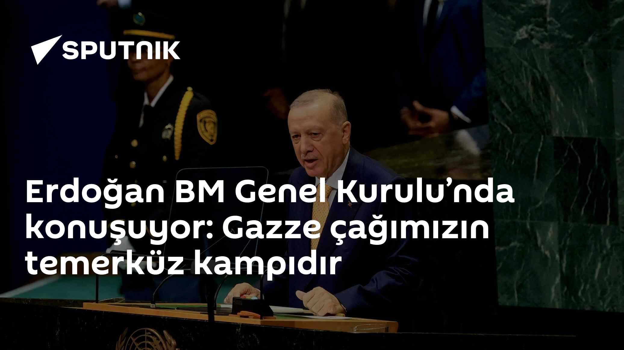 Erdoğan BM Genel Kurulu’nda konuşuyor: Sayın Abbas'ın olmaması vicdanımızda yaradır, Filistin'in sesi olacağız