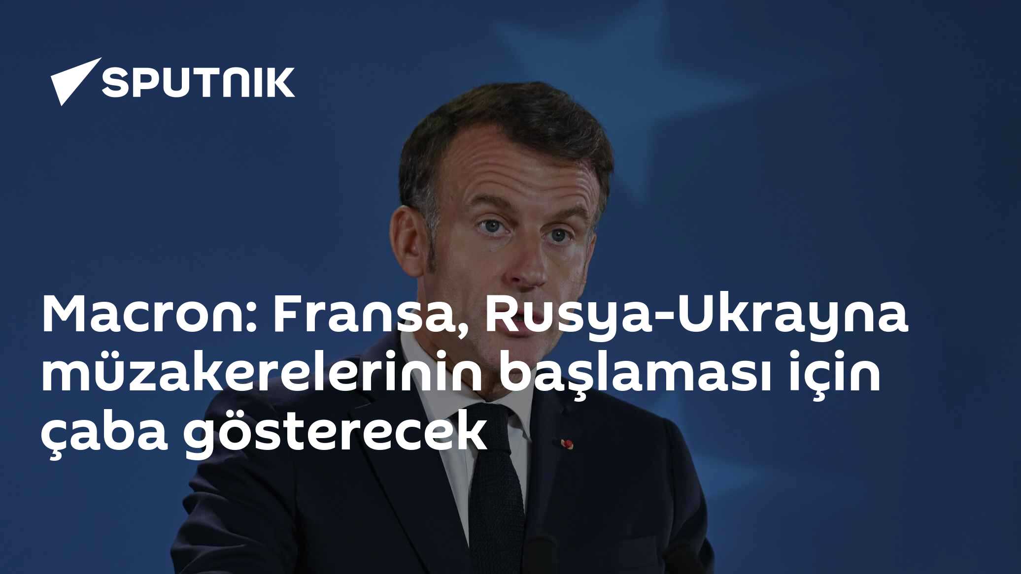 Macron: Fransa, Rusya-Ukrayna müzakerelerinin başlaması için çaba gösterecek