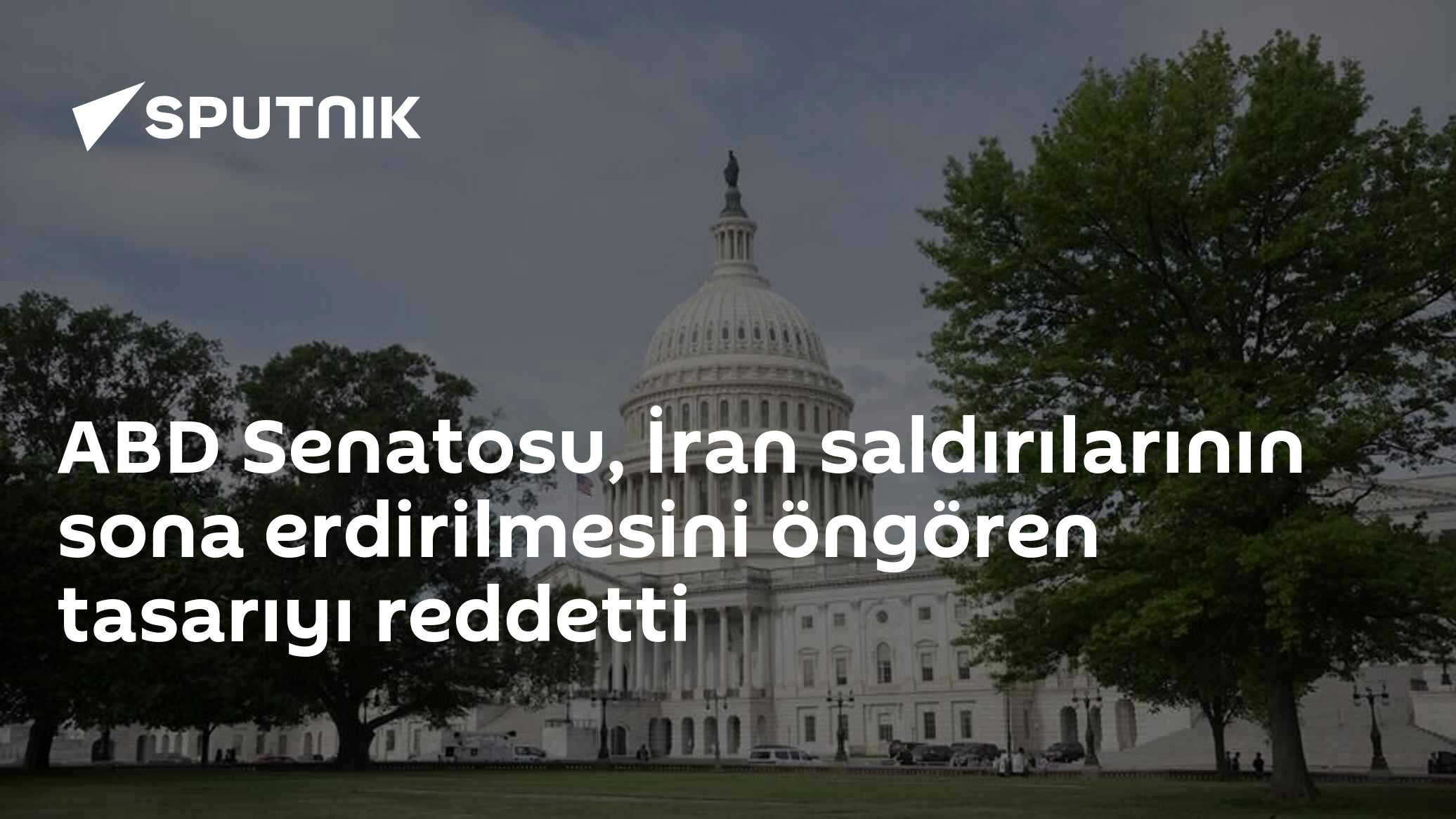 ABD Senatosu, İran saldırılarının sona erdirilmesini öngören tasarıyı reddetti