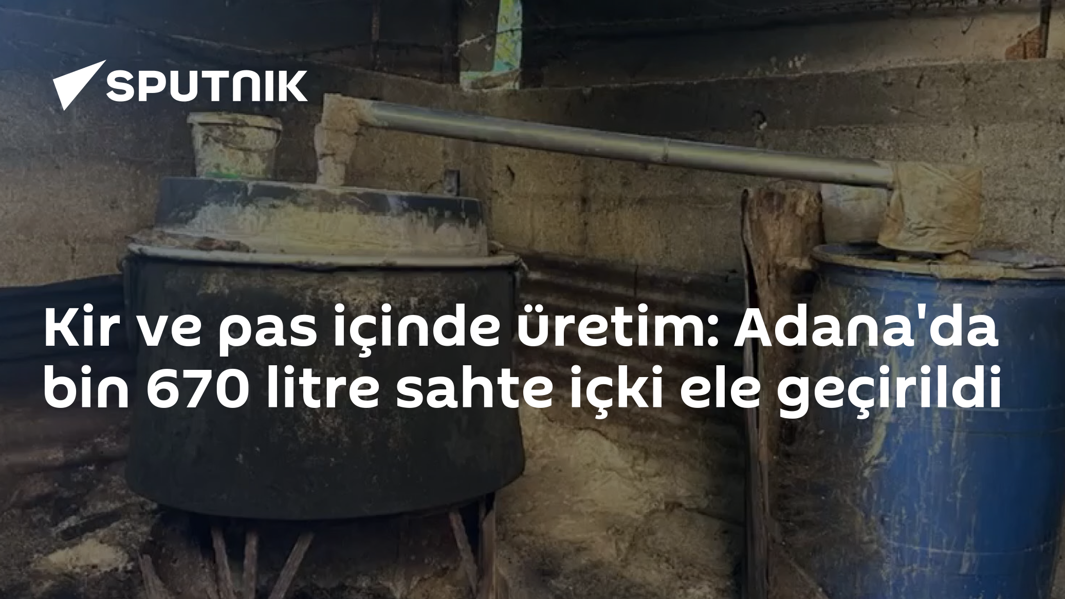 Kir ve pas içinde üretim: Adana'da bin 670 litre sahte içki ele geçirildi