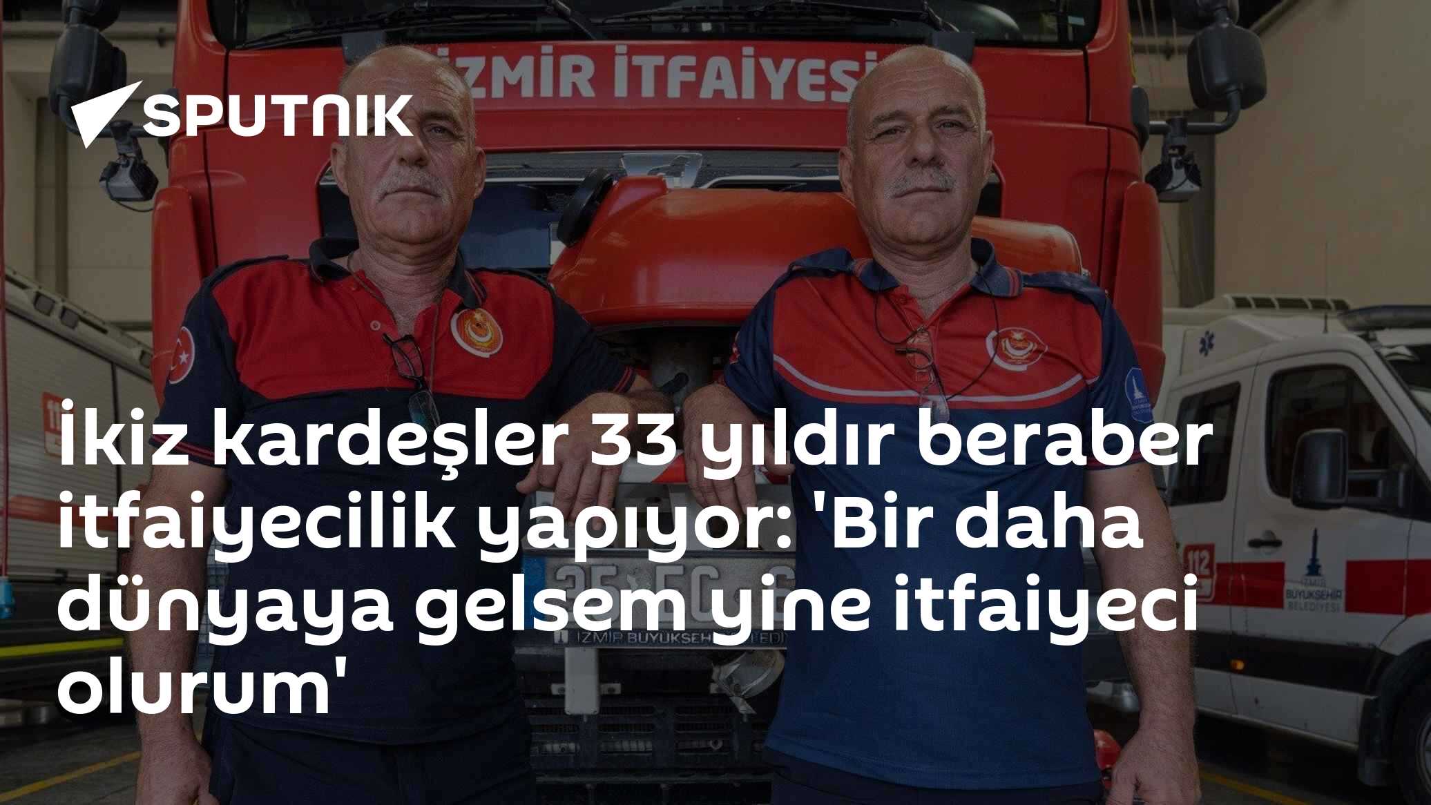 İkiz kardeşler 33 yıldır beraber itfaiyecilik yapıyor: 'Bir daha dünyaya gelsem yine itfaiyeci olurum'