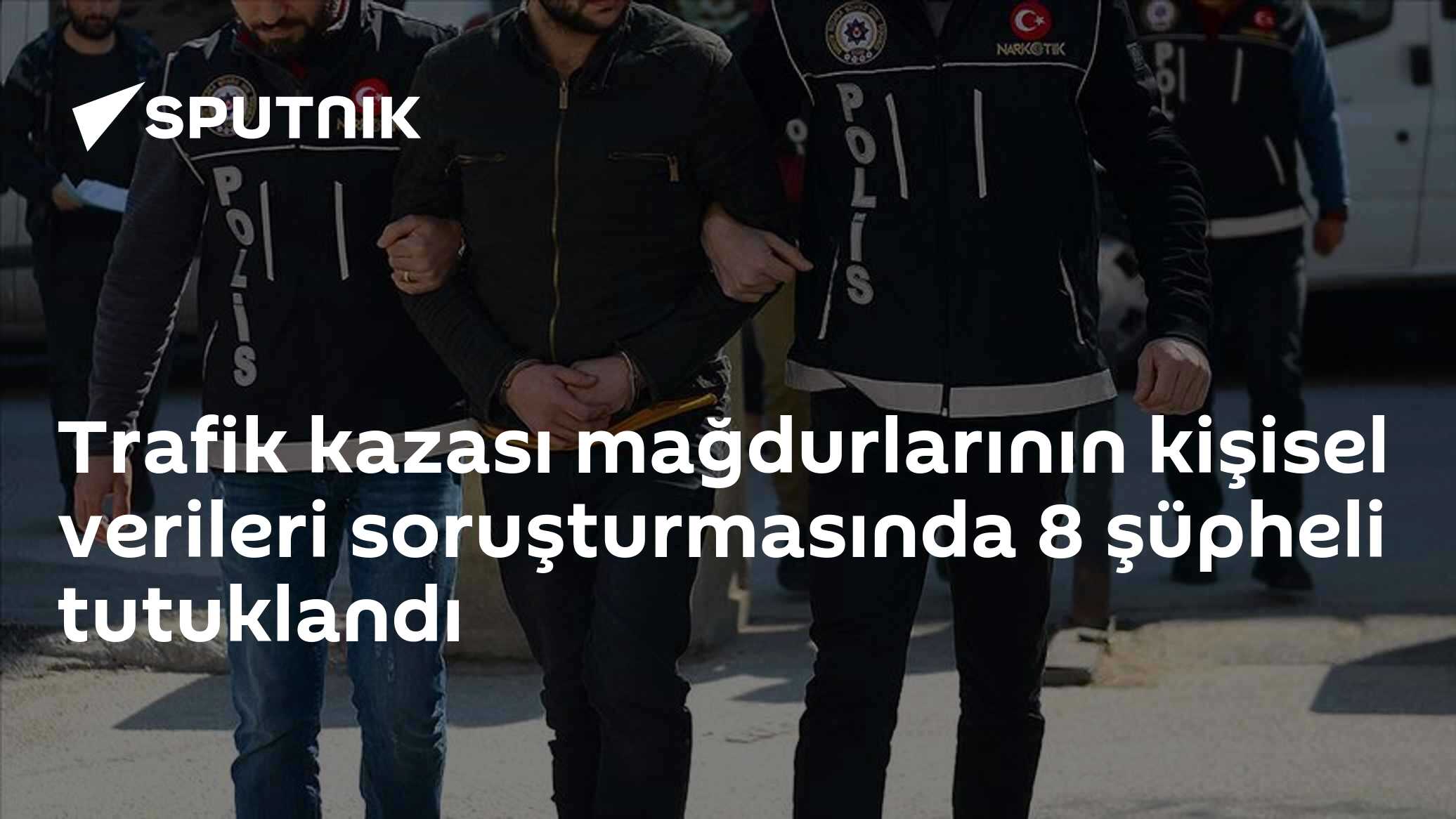 Trafik kazası mağdurlarının kişisel verileri soruşturmasında 8 şüpheli tutuklandı