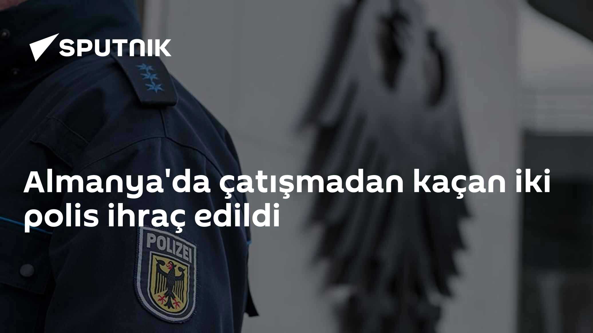Almanya'da çatışmadan kaçan iki polis ihraç edildi