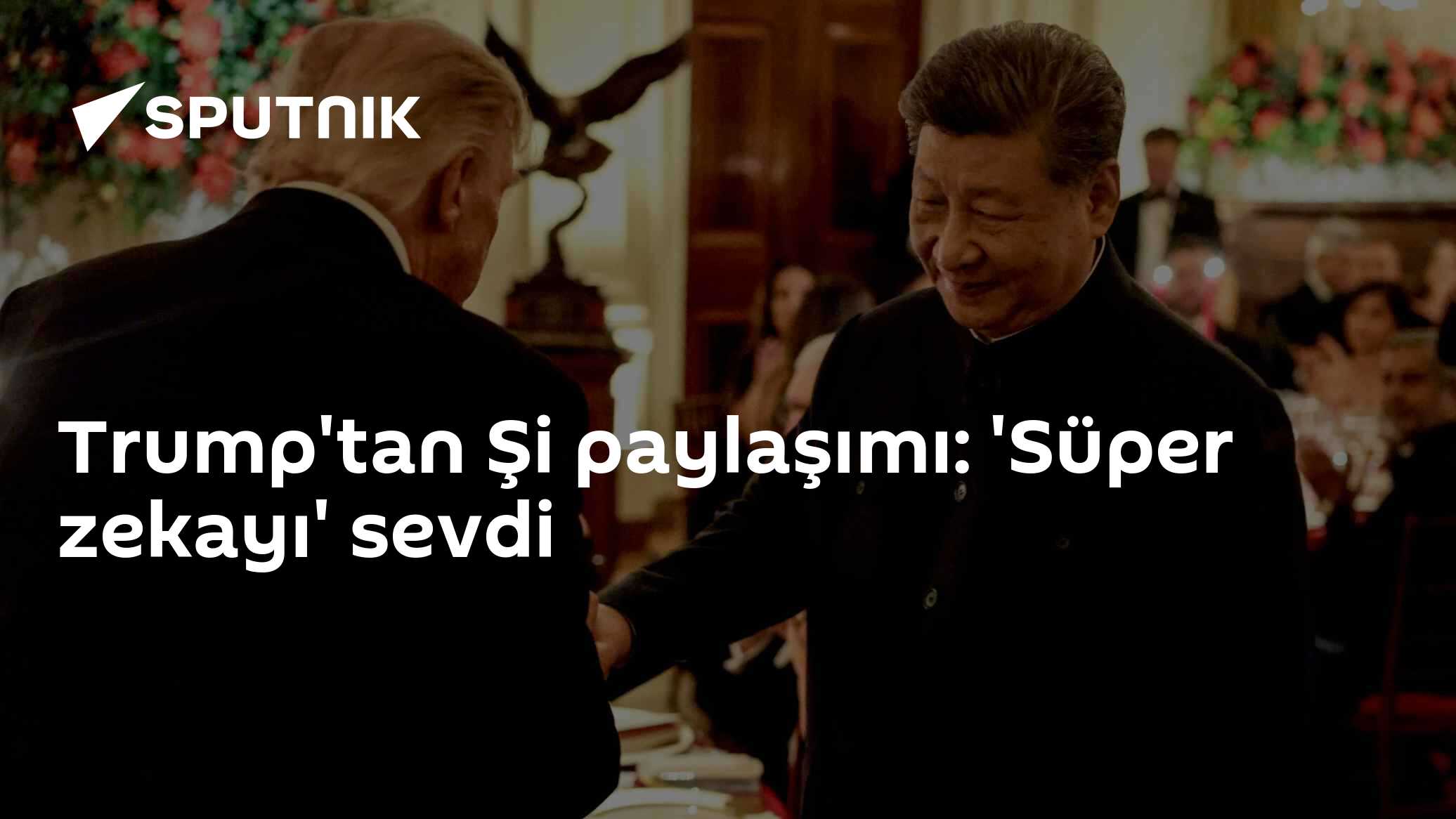 Trump'tan Şi paylaşımı: 'Süper zekayı' sevdi