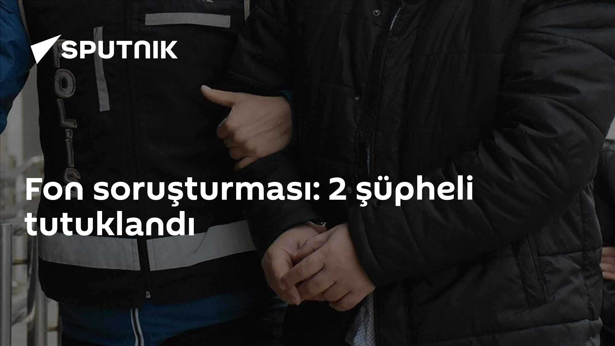 Fon soruşturması: 2 şüpheli tutuklandı