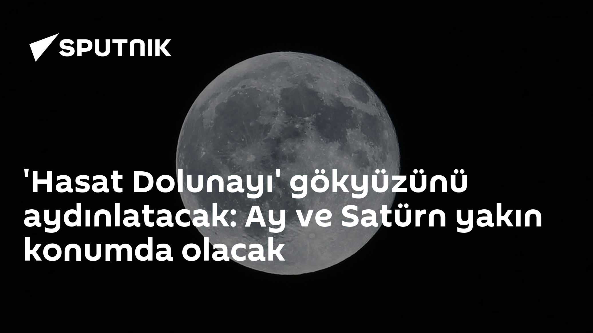 'Hasat Dolunayı' gökyüzünü aydınlatacak: Ay ve Satürn yakın konumda olacak