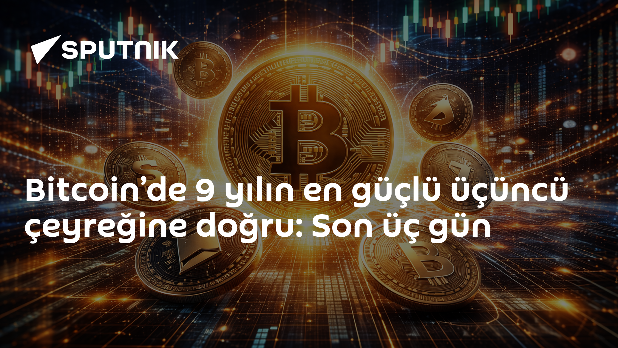 Bitcoin’de 9 yılın en güçlü üçüncü çeyreğine doğru: Son üç gün