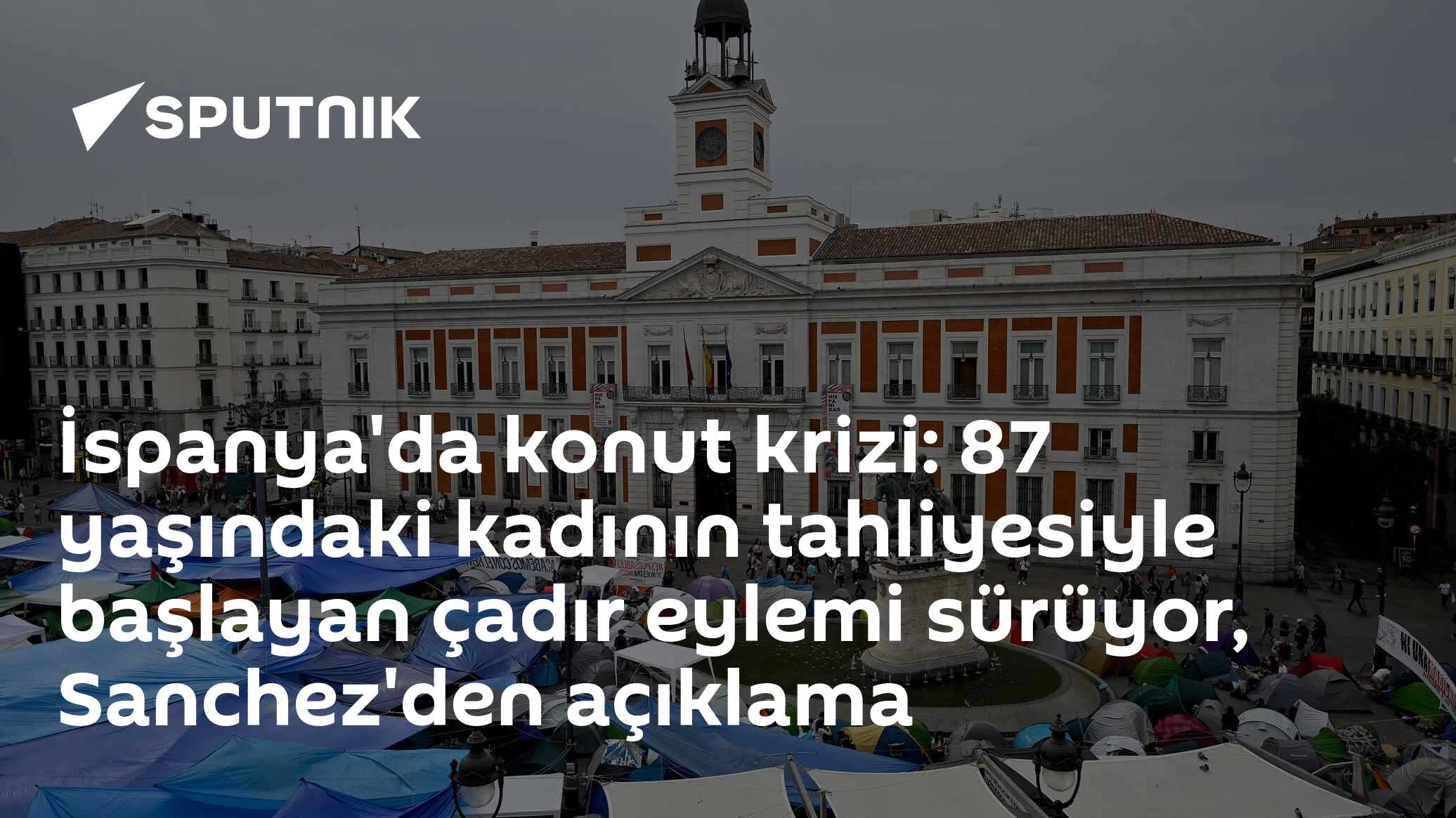 İspanya'da konut krizi: 87 yaşındaki kadının tahliyesiyle başlayan çadır eylemi sürüyor, Sanchez'den açıklama