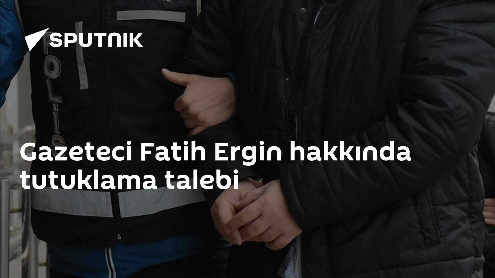 Gazeteci Fatih Ergin hakkında tutuklama talebi