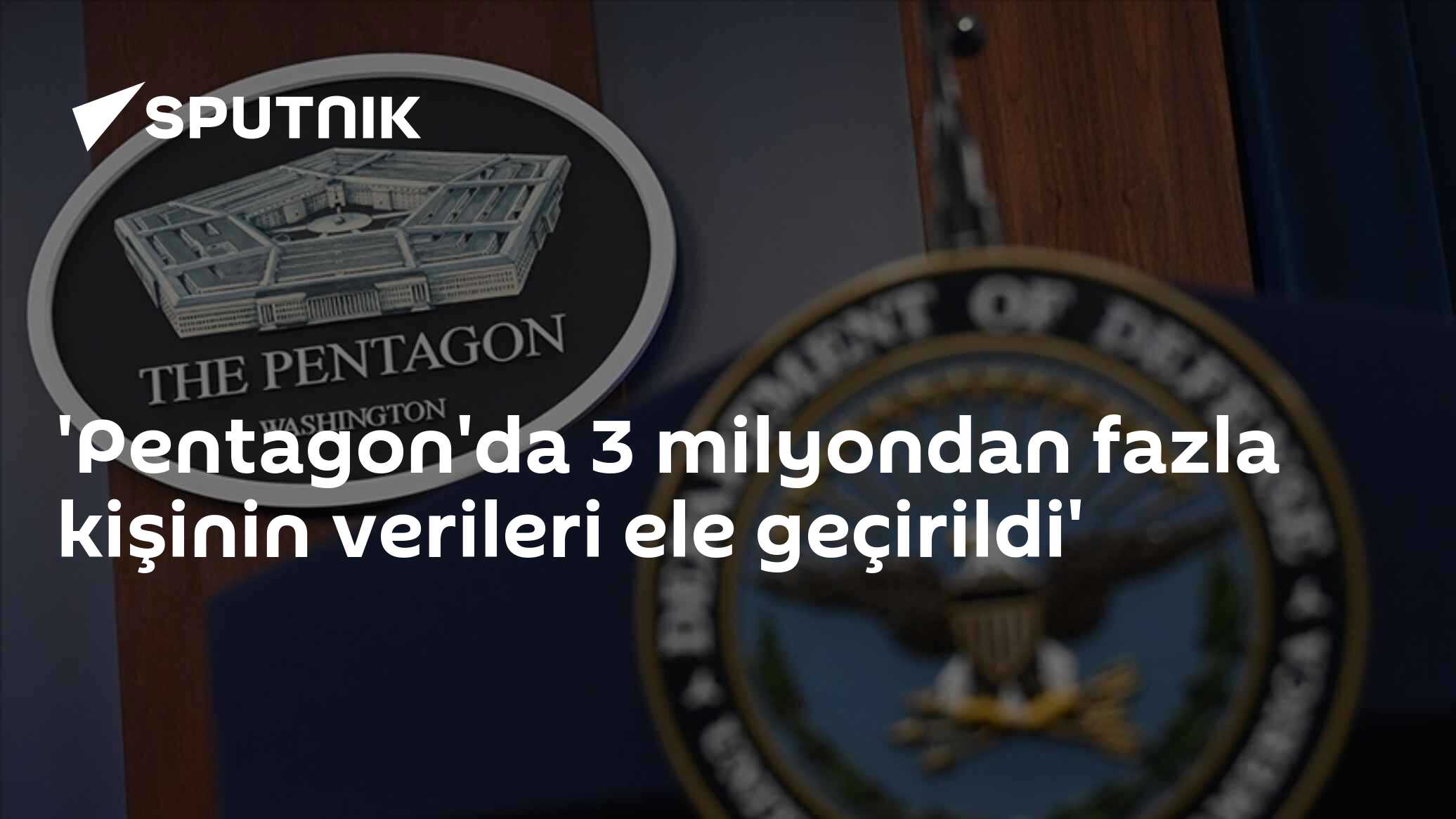 'Pentagon'da 3 milyondan fazla kişinin verileri ele geçirildi'