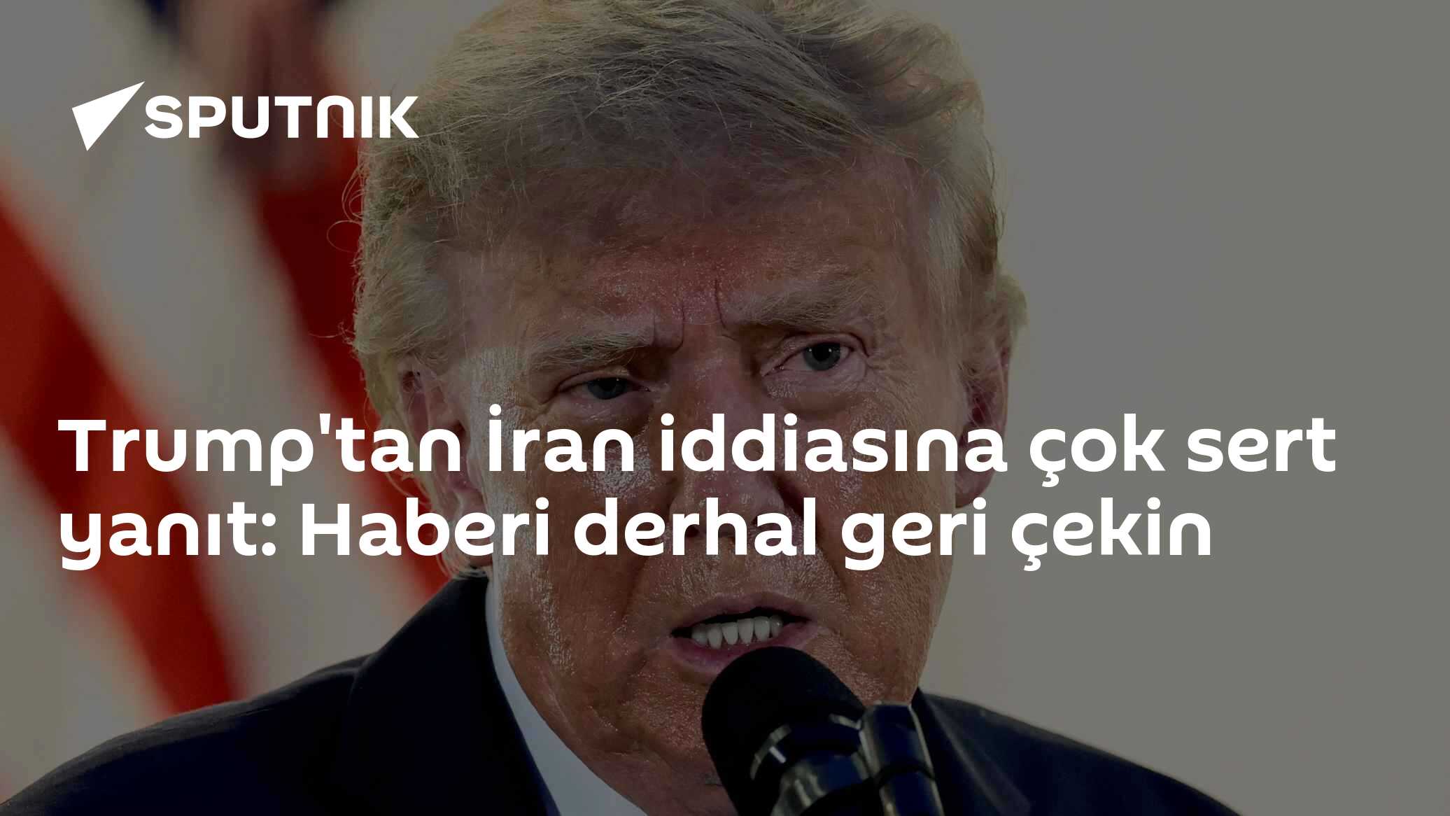 Trump'tan İran iddiasına çok sert yanıt: Haberi derhal geri çekin
