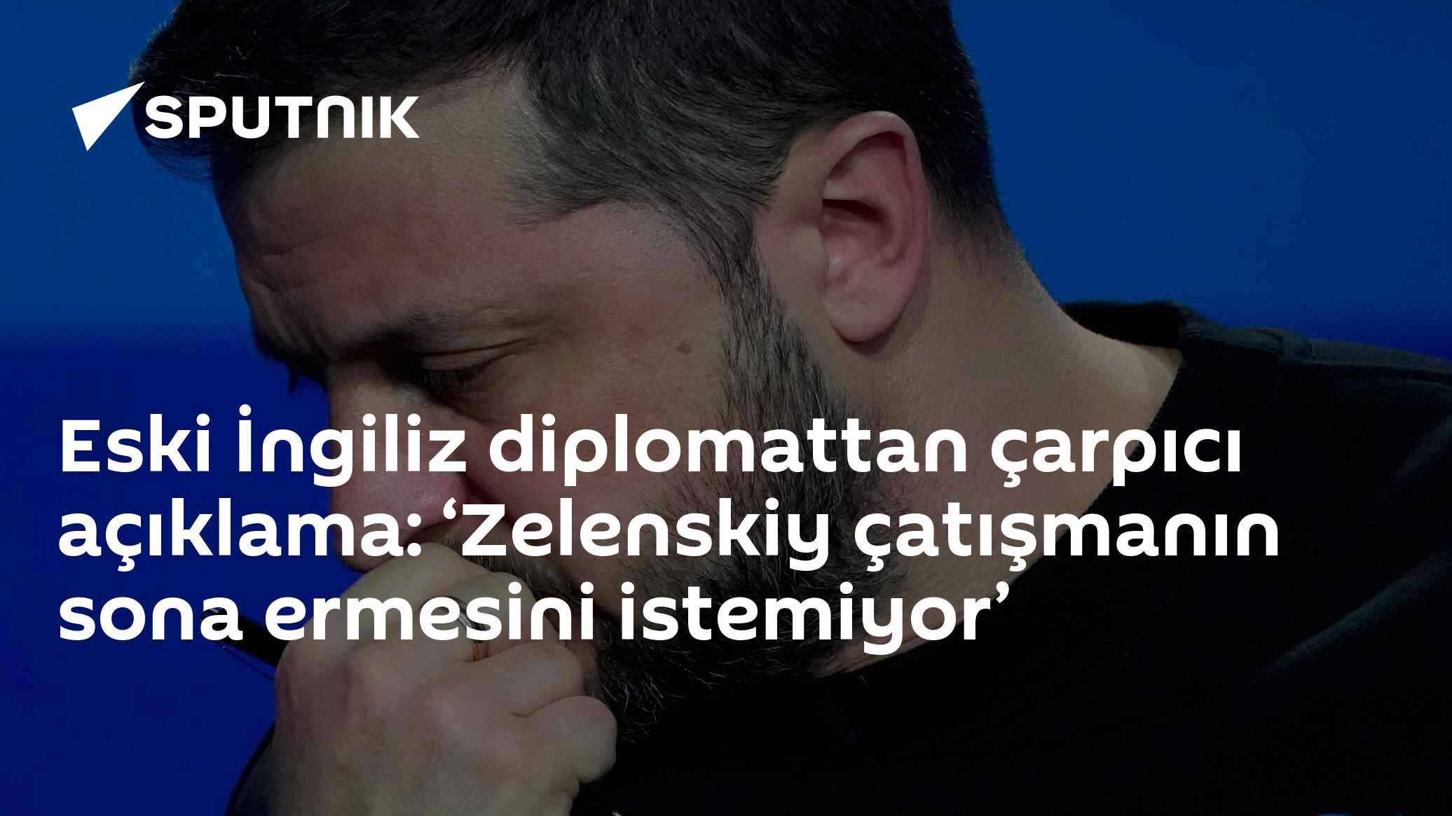 Eski İngiliz diplomattan çarpıcı açıklama: ‘Zelenskiy çatışmanın sona ermesini istemiyor’