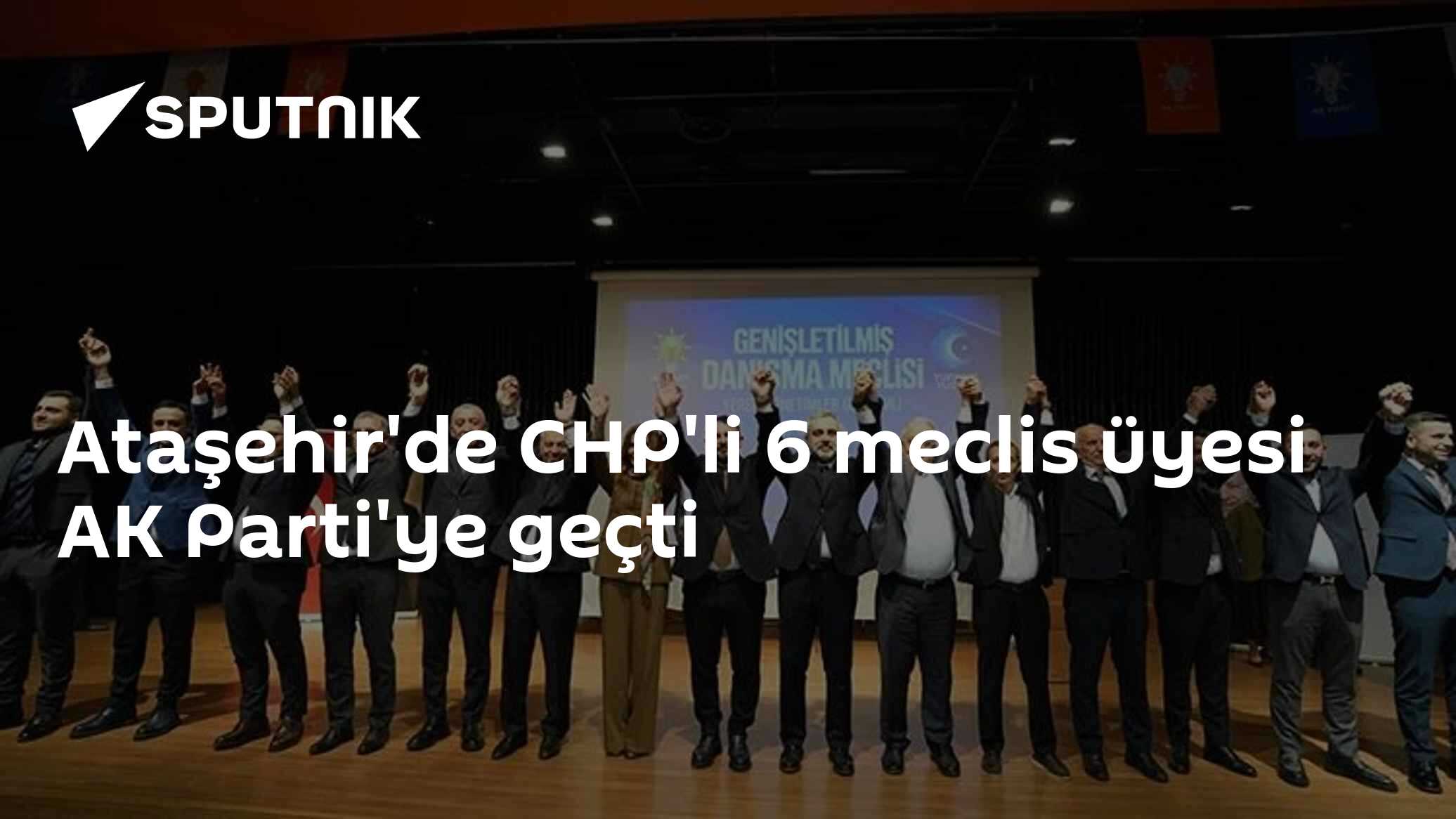 Ataşehir'de CHP'li 6 meclis üyesi AK Parti'ye geçti