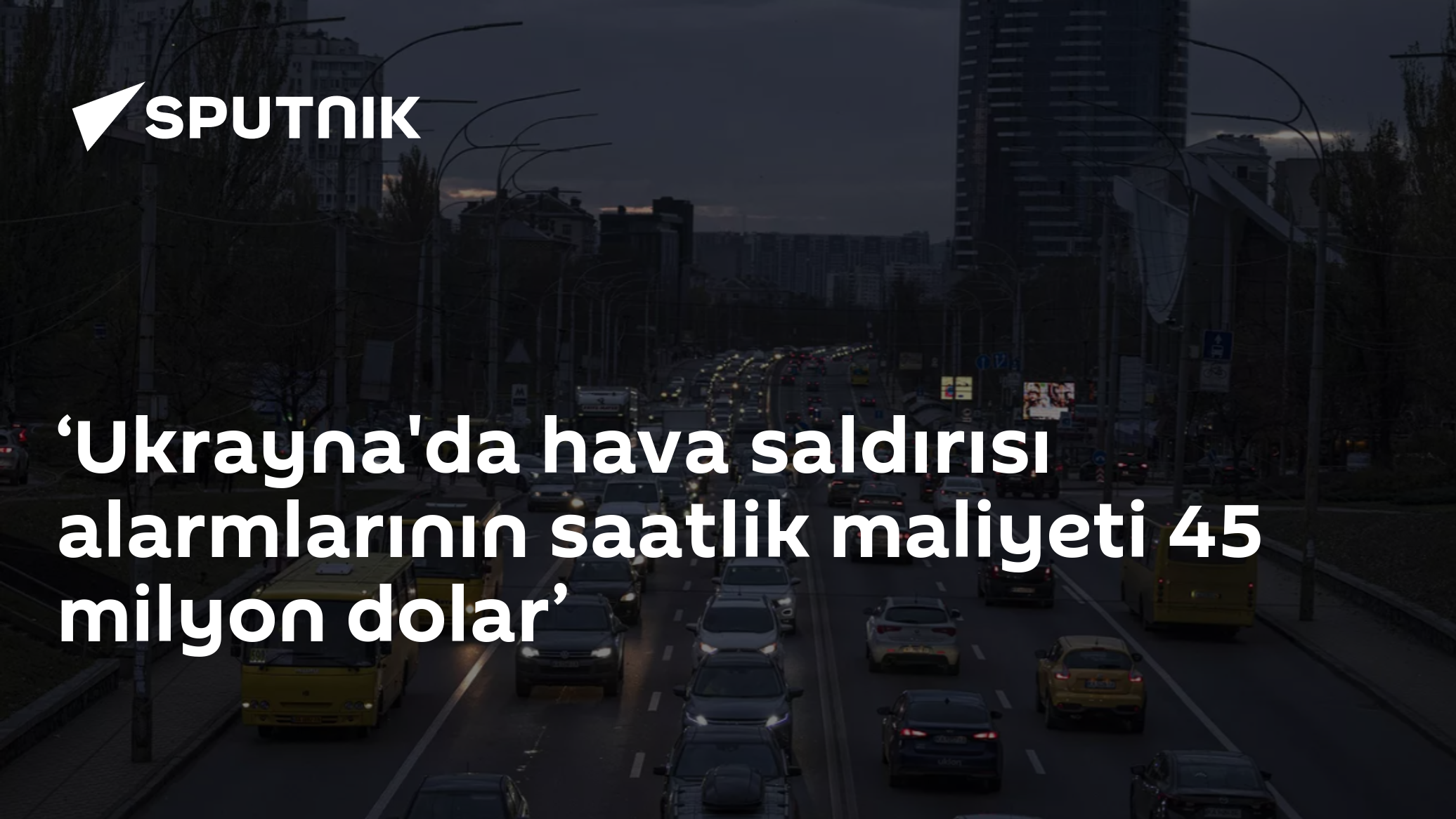 ‘Ukrayna'da hava saldırısı alarmlarının saatlik maliyeti 45 milyon dolar’
