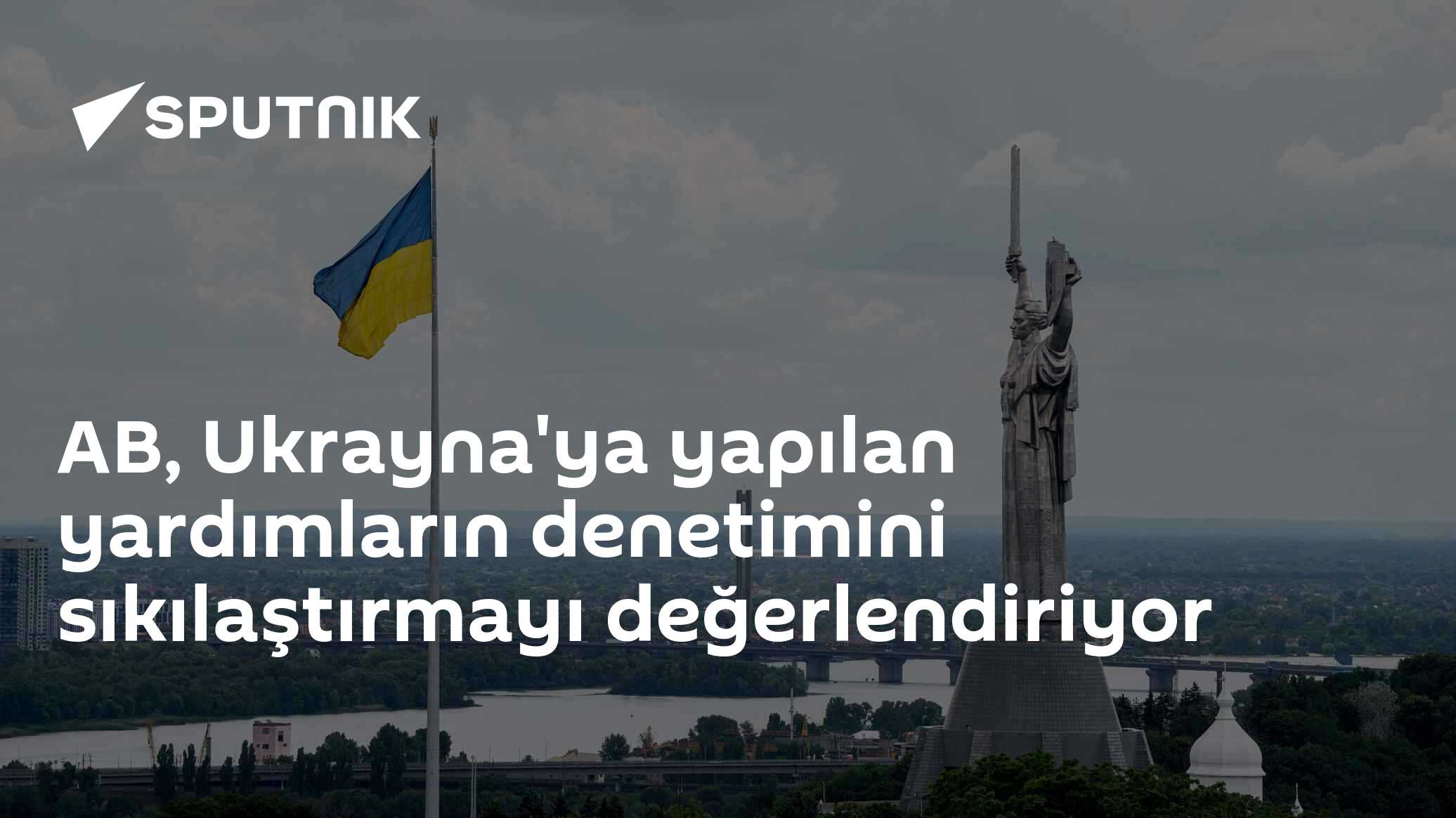 AB, Ukrayna'ya yapılan yardımların denetimini sıkılaştırmayı değerlendiriyor