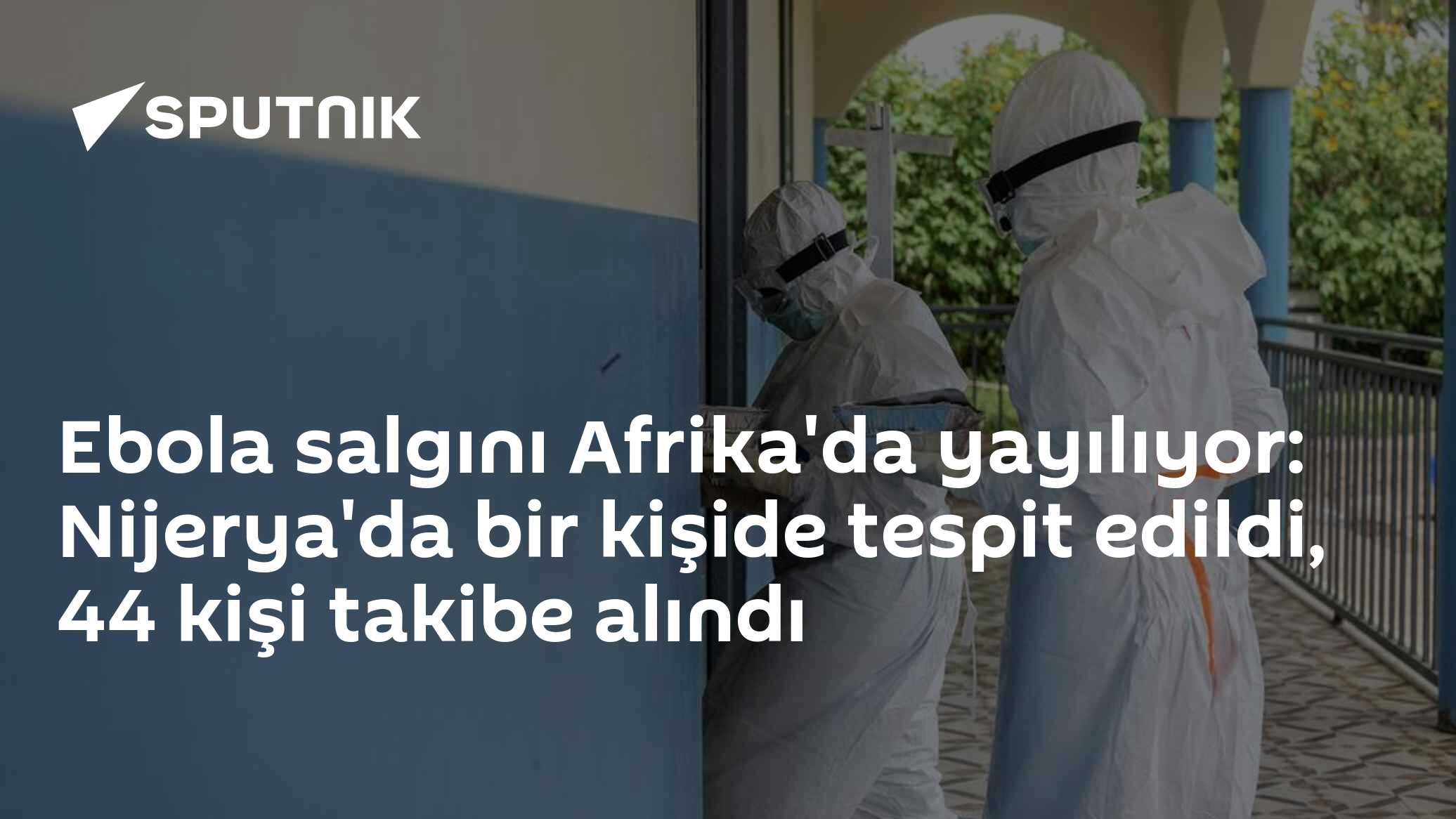 Nijerya'da bir Ebola vakası teyit edildi