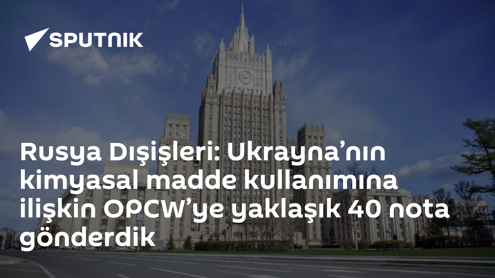 Rusya'dan Ukrayna'nın Kimyasal Silah İddiaları İçin OPCW'ye 40 Nota