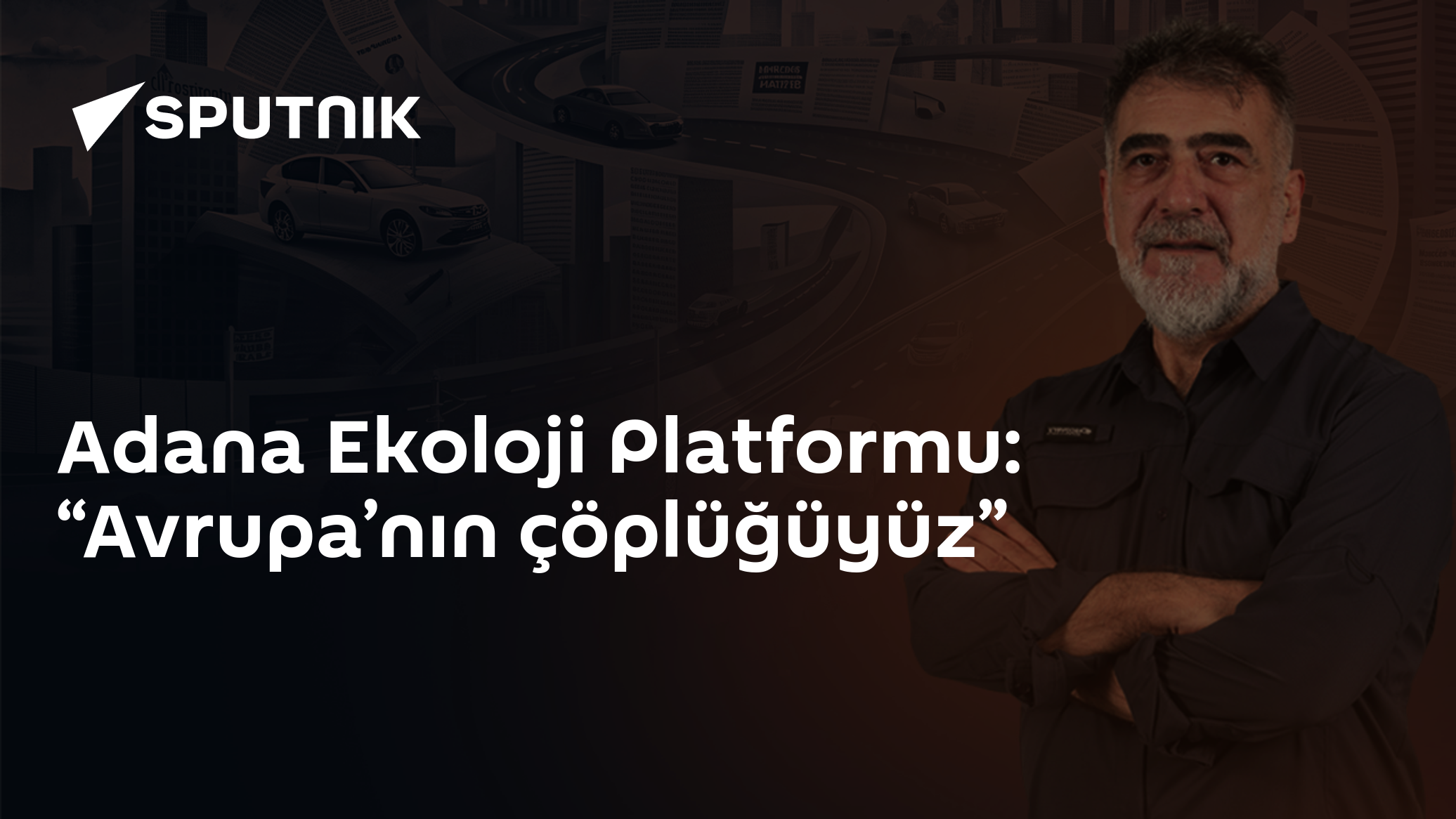 Adana Ekoloji Platformu: “Avrupa’nın çöplüğüyüz”