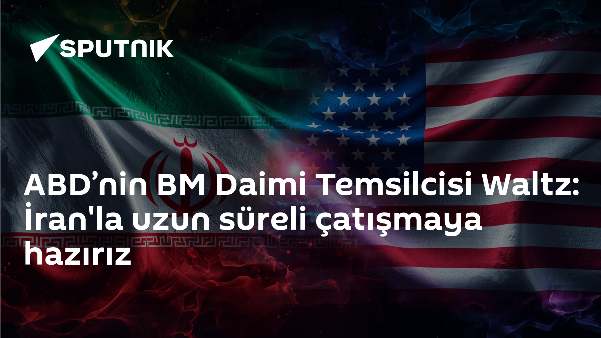 Waltz'tan İran'a uzun süreli çatışma uyarısı