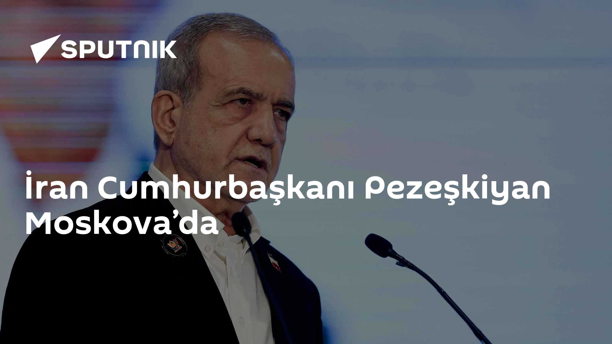 Pezeşkiyan zirve için Moskova'da